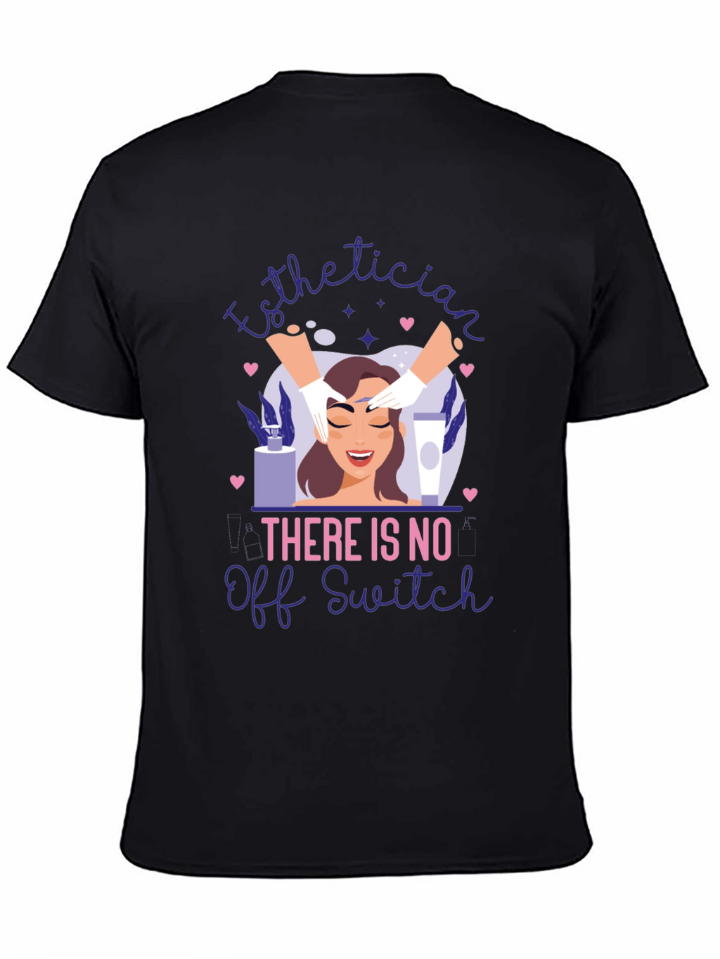 Esthetician No Off Switch Graphic T-Shirt