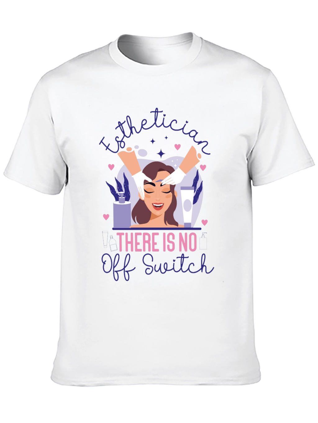 Esthetician No Off Switch Graphic T-Shirt