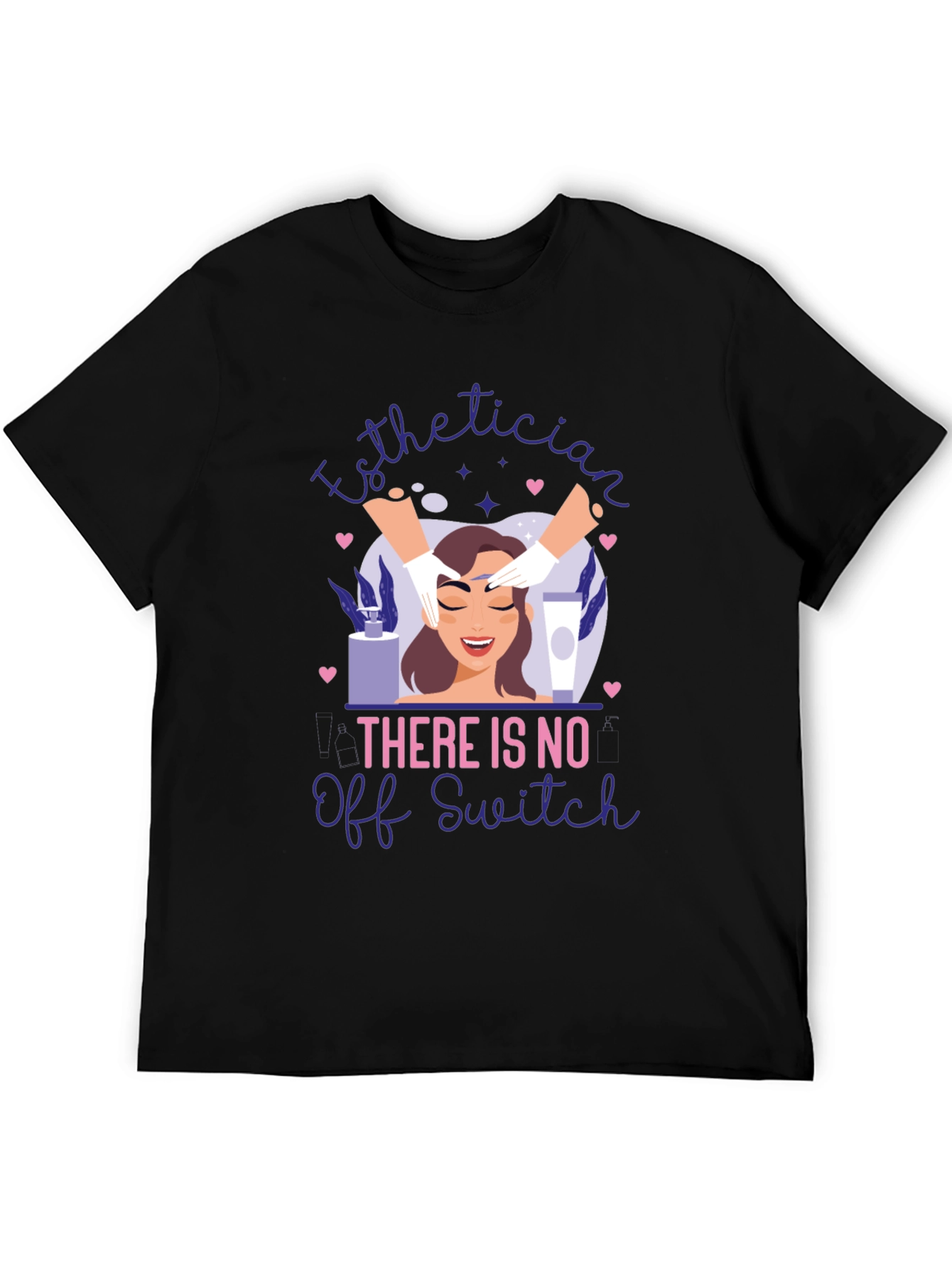 Esthetician No Off Switch Graphic T-Shirt