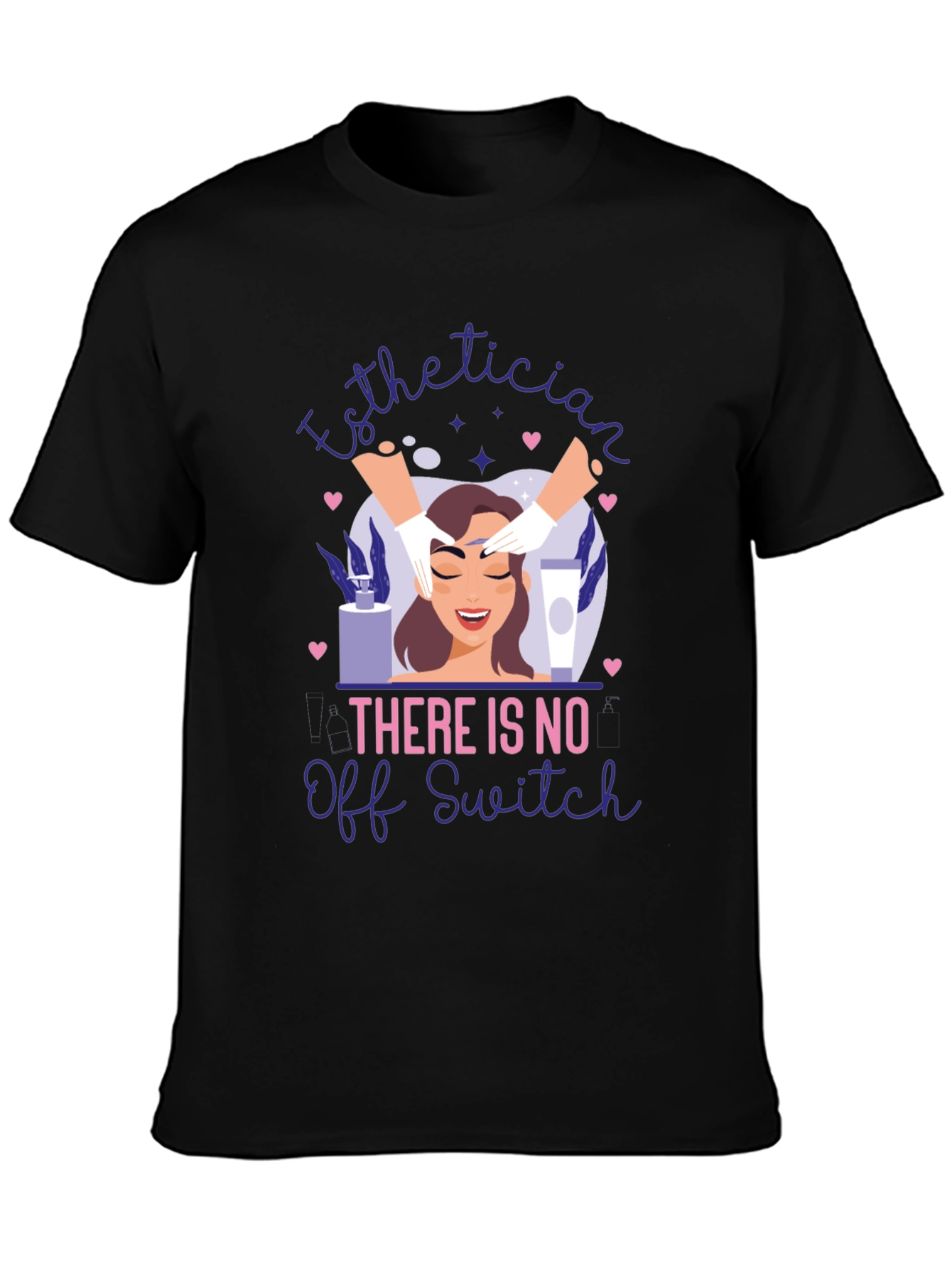 Esthetician No Off Switch Graphic T-Shirt