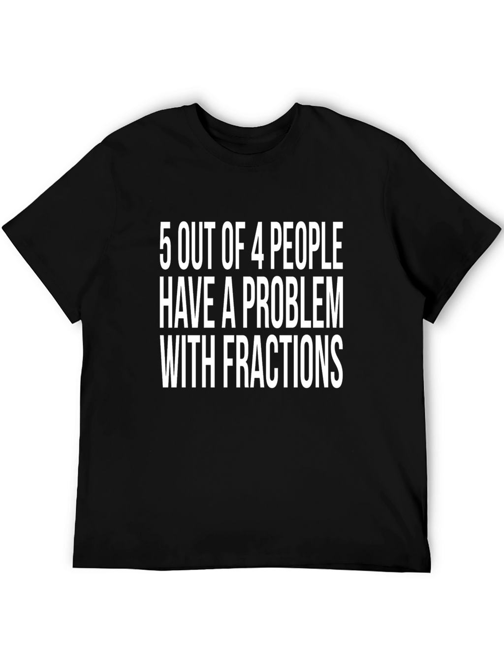 Funny Math T-Shirt: 5 Out Of 4 People Problem