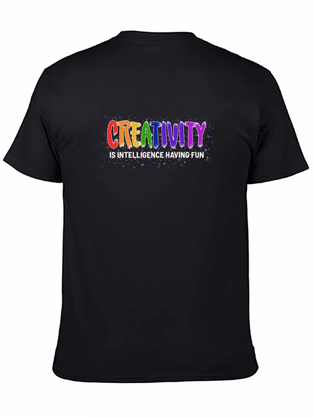 Creativity is Intelligence Having Fun Black T-Shirt