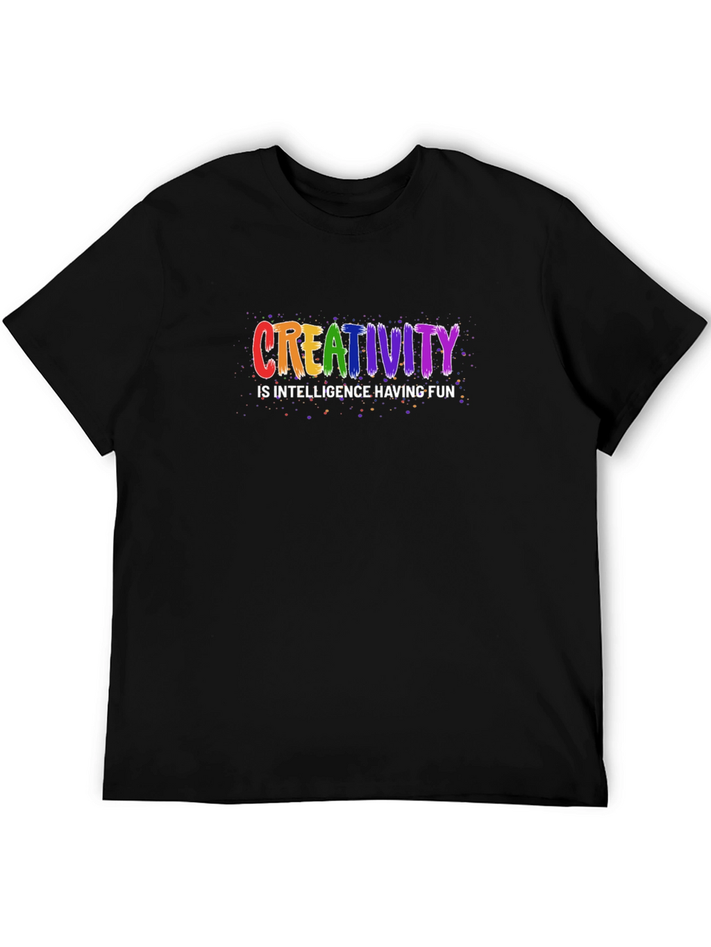 Creativity is Intelligence Having Fun Black T-Shirt
