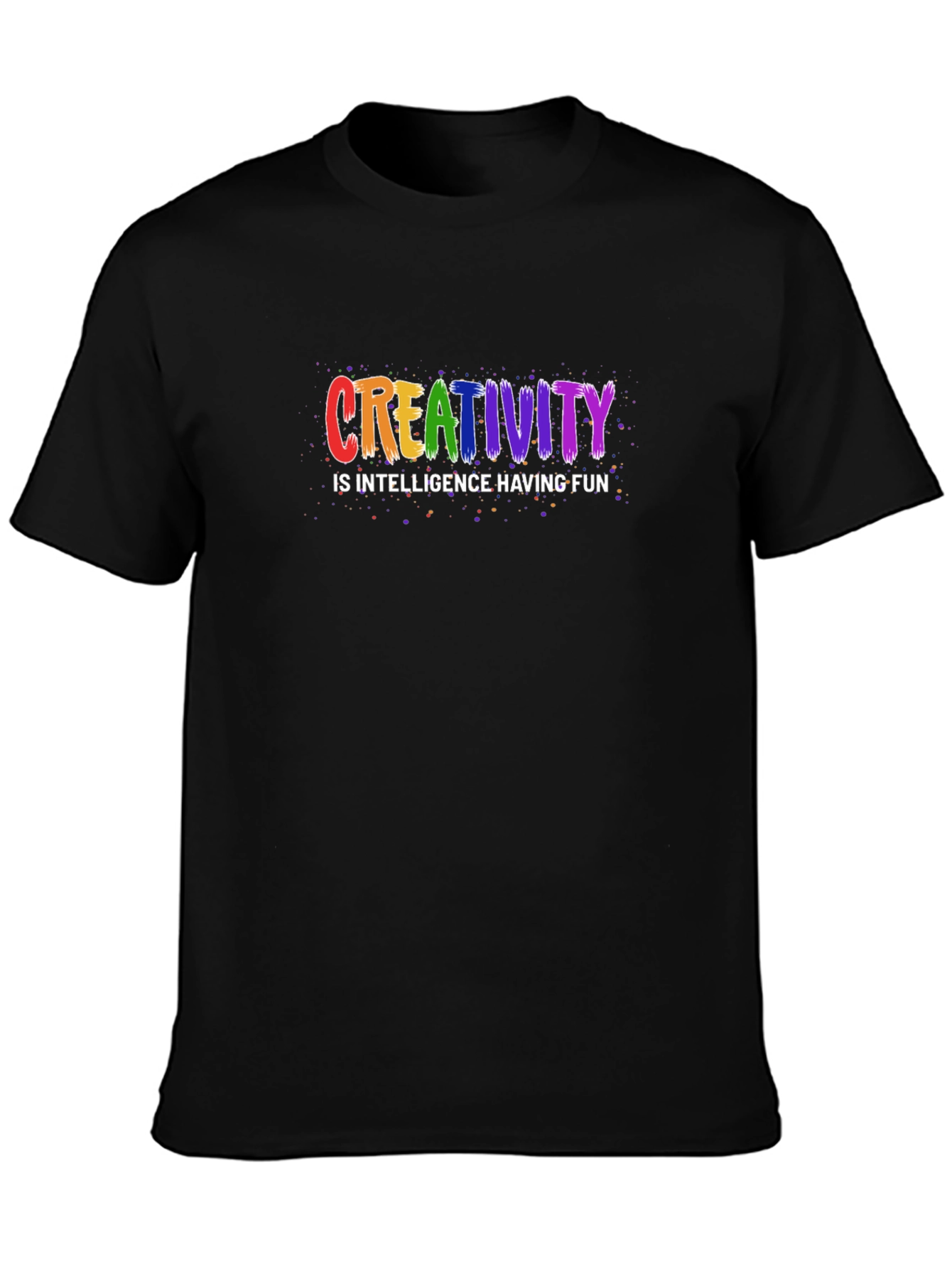 Creativity is Intelligence Having Fun Black T-Shirt