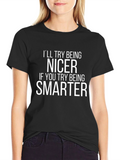 Funny Nicer Smarter Graphic Tee