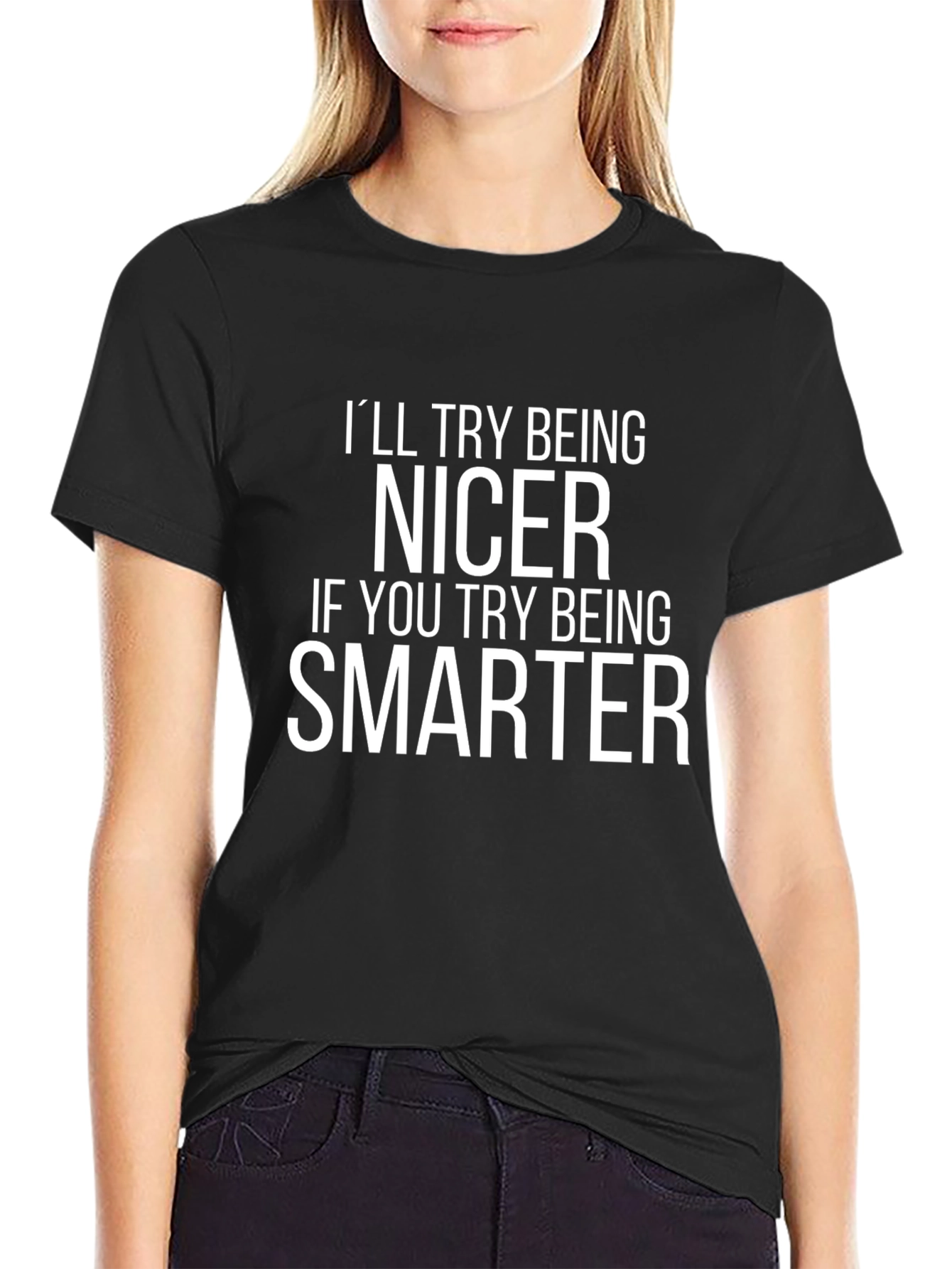 Funny Nicer Smarter Graphic Tee