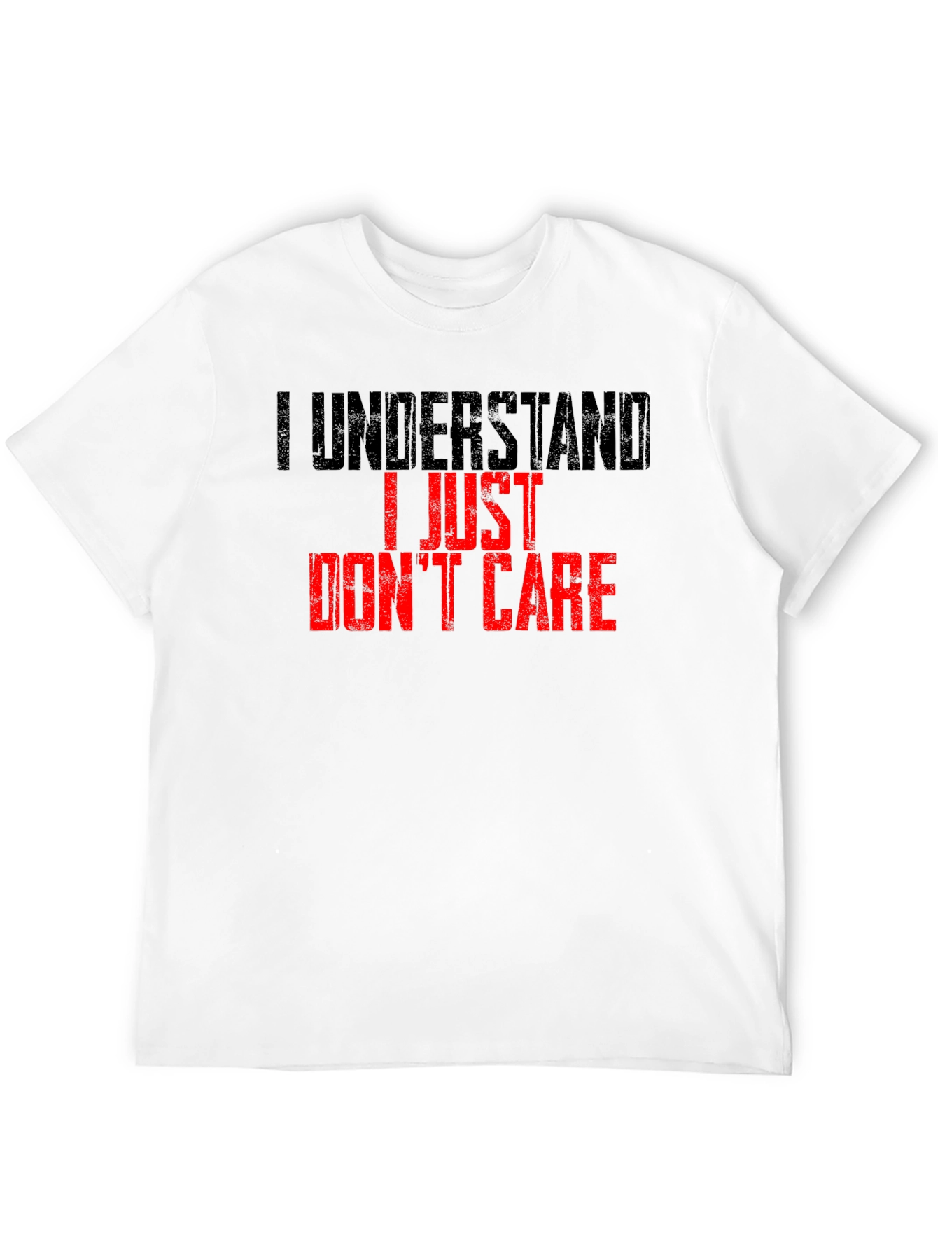 I Understand I Just Dont Care T-Shirt