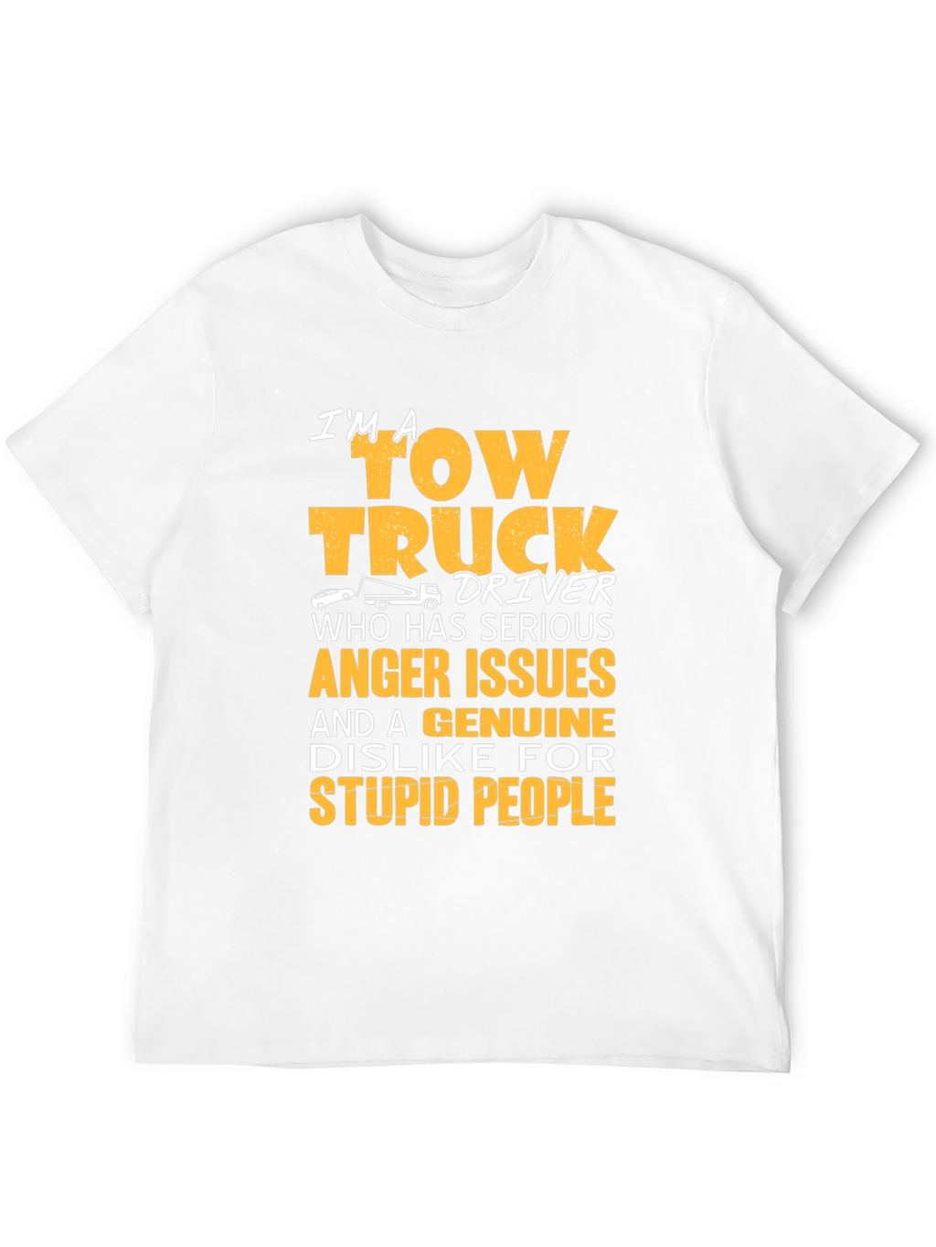 Tow Truck Driver T-Shirt - Anger Issues
