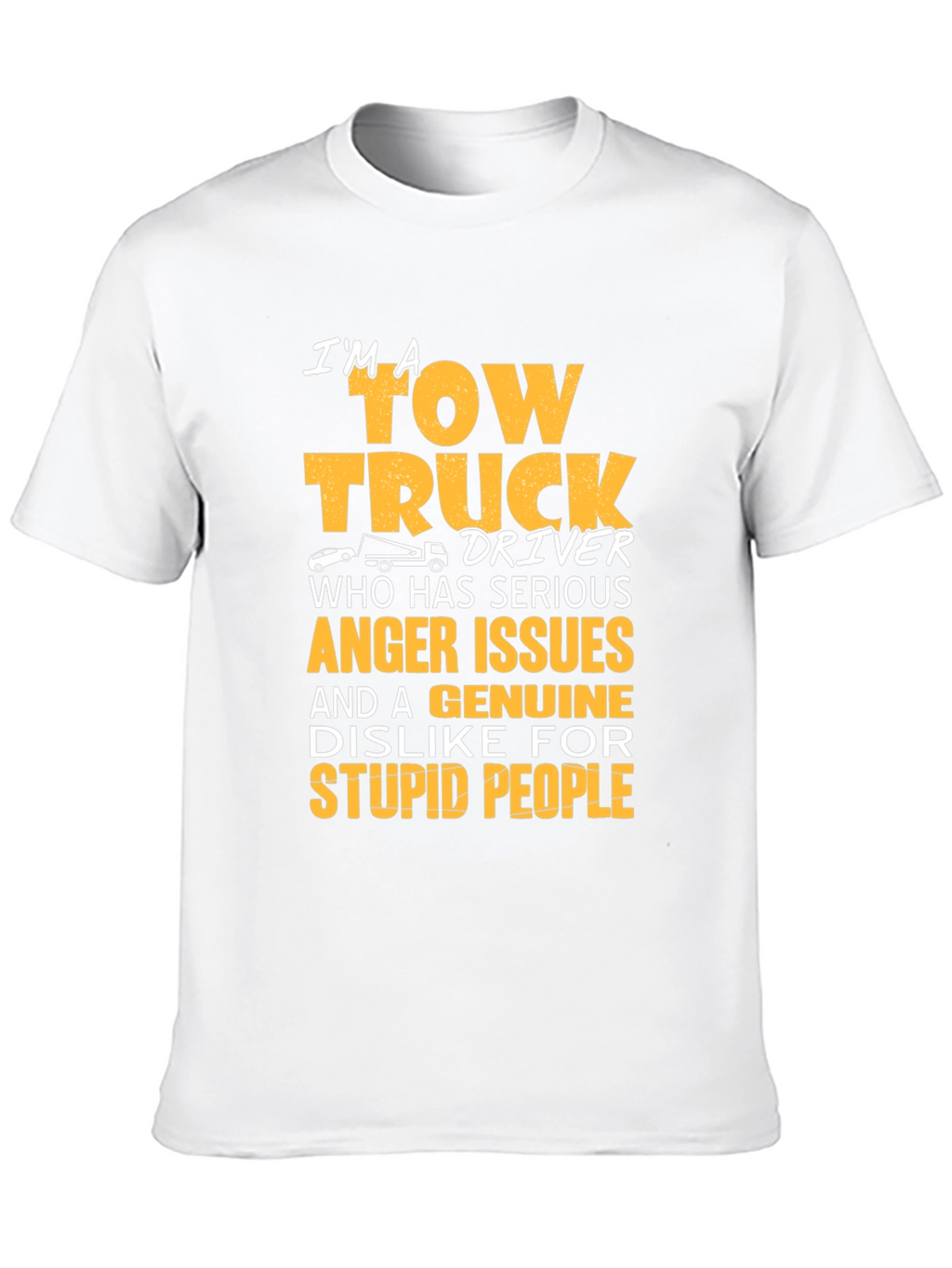 Tow Truck Driver T-Shirt - Anger Issues