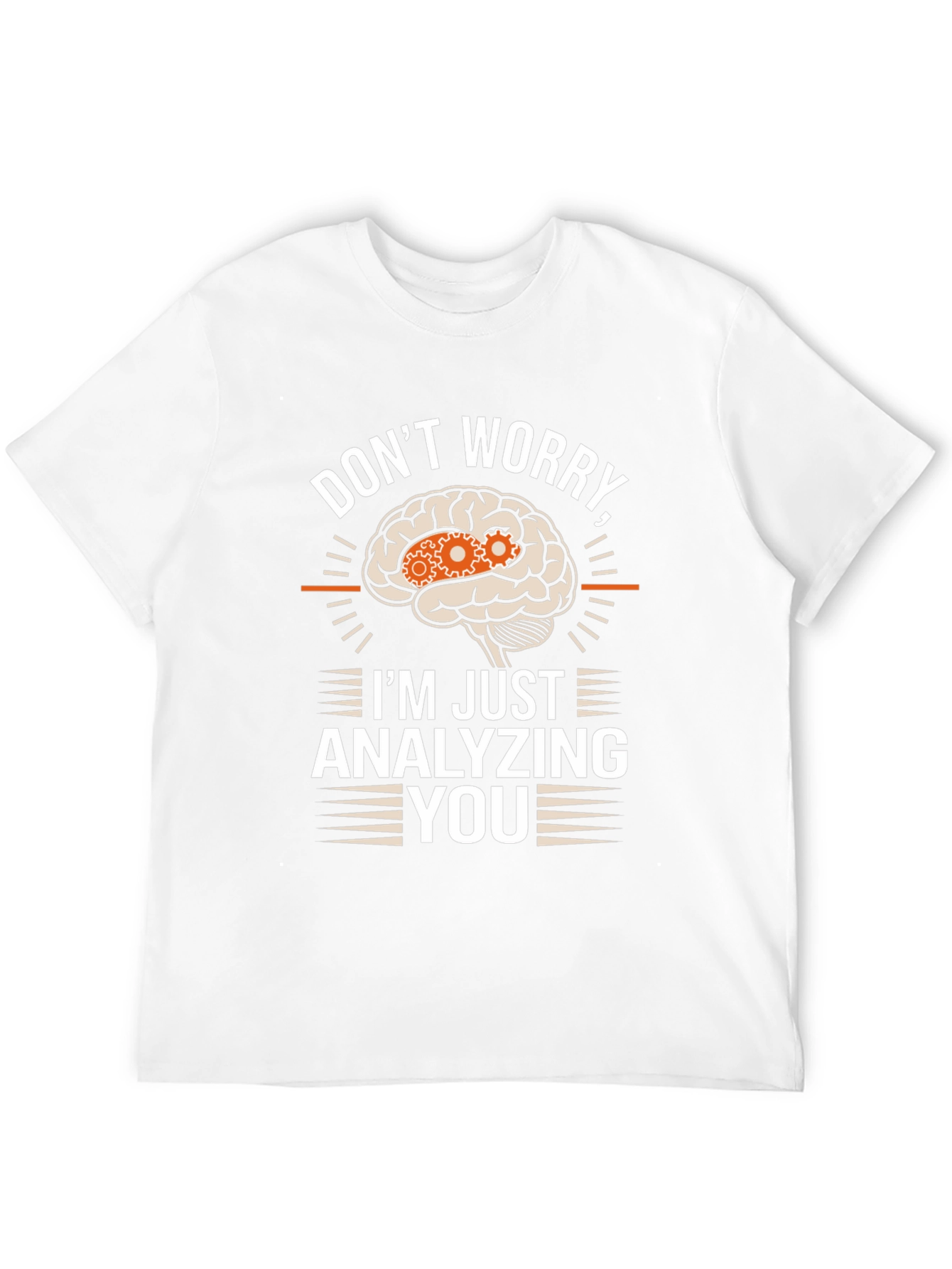 Dont Worry Im Just Analyzing You T-Shirt