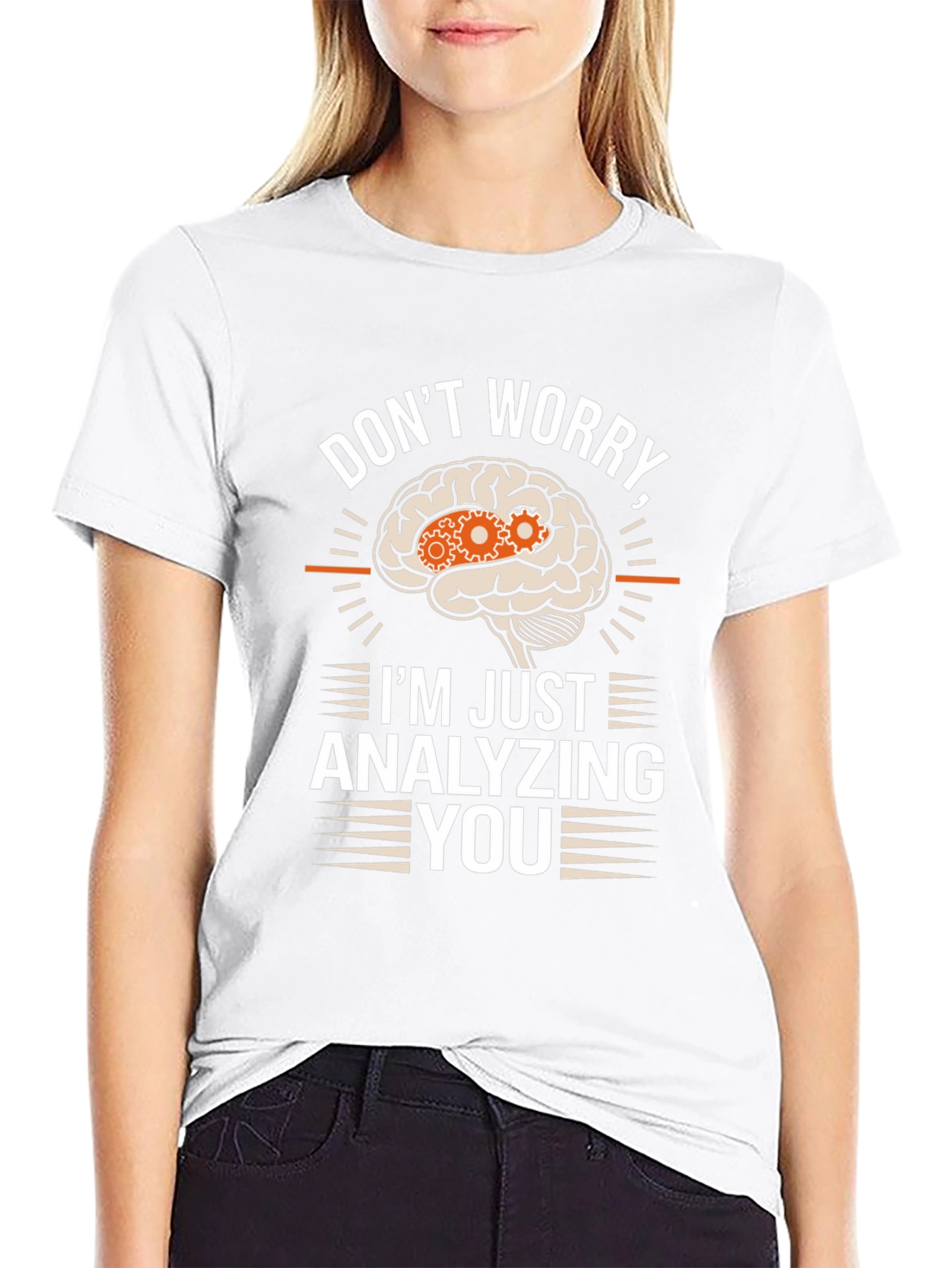 Dont Worry Im Just Analyzing You T-Shirt