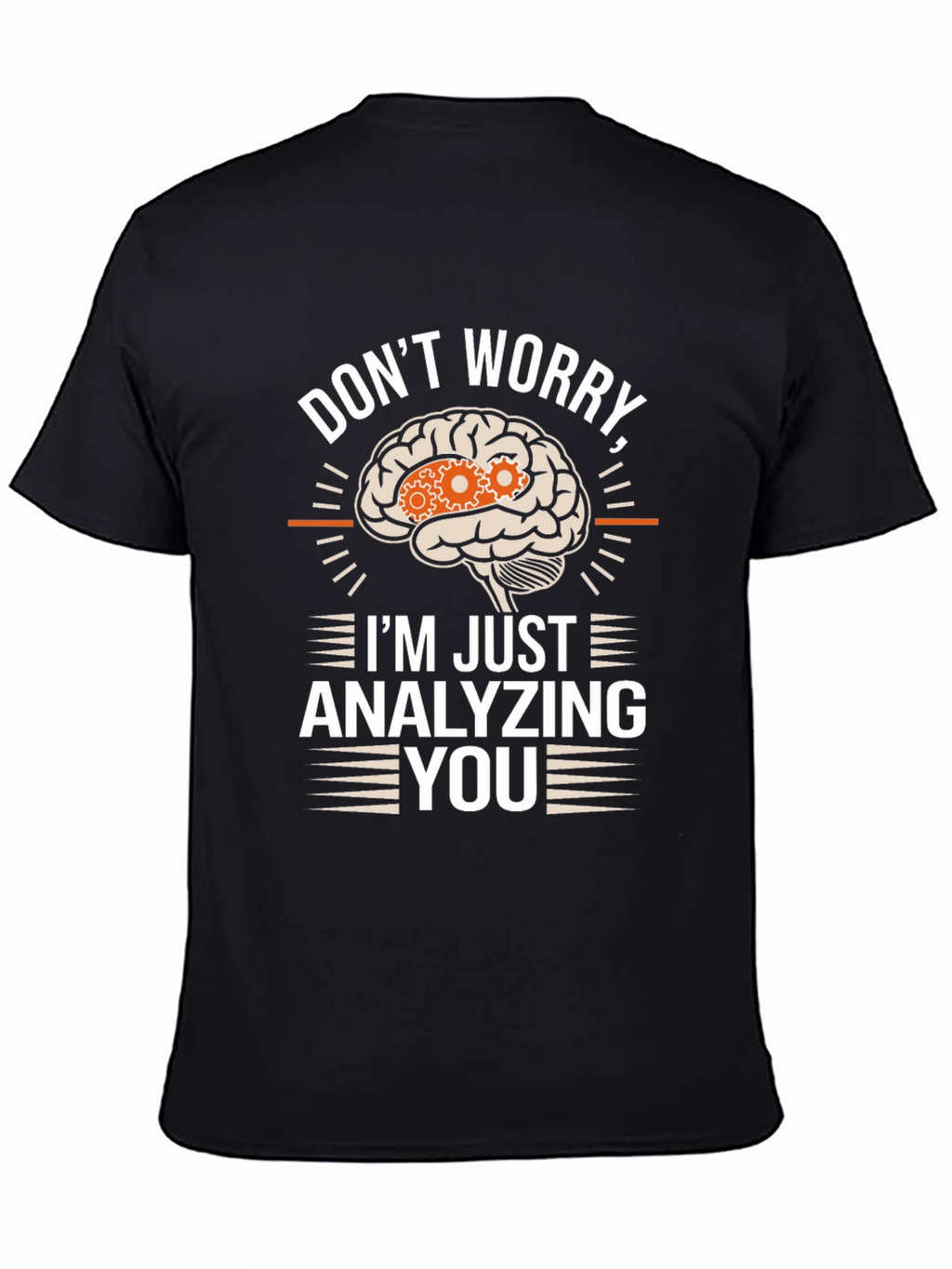 Dont Worry Im Just Analyzing You T-Shirt