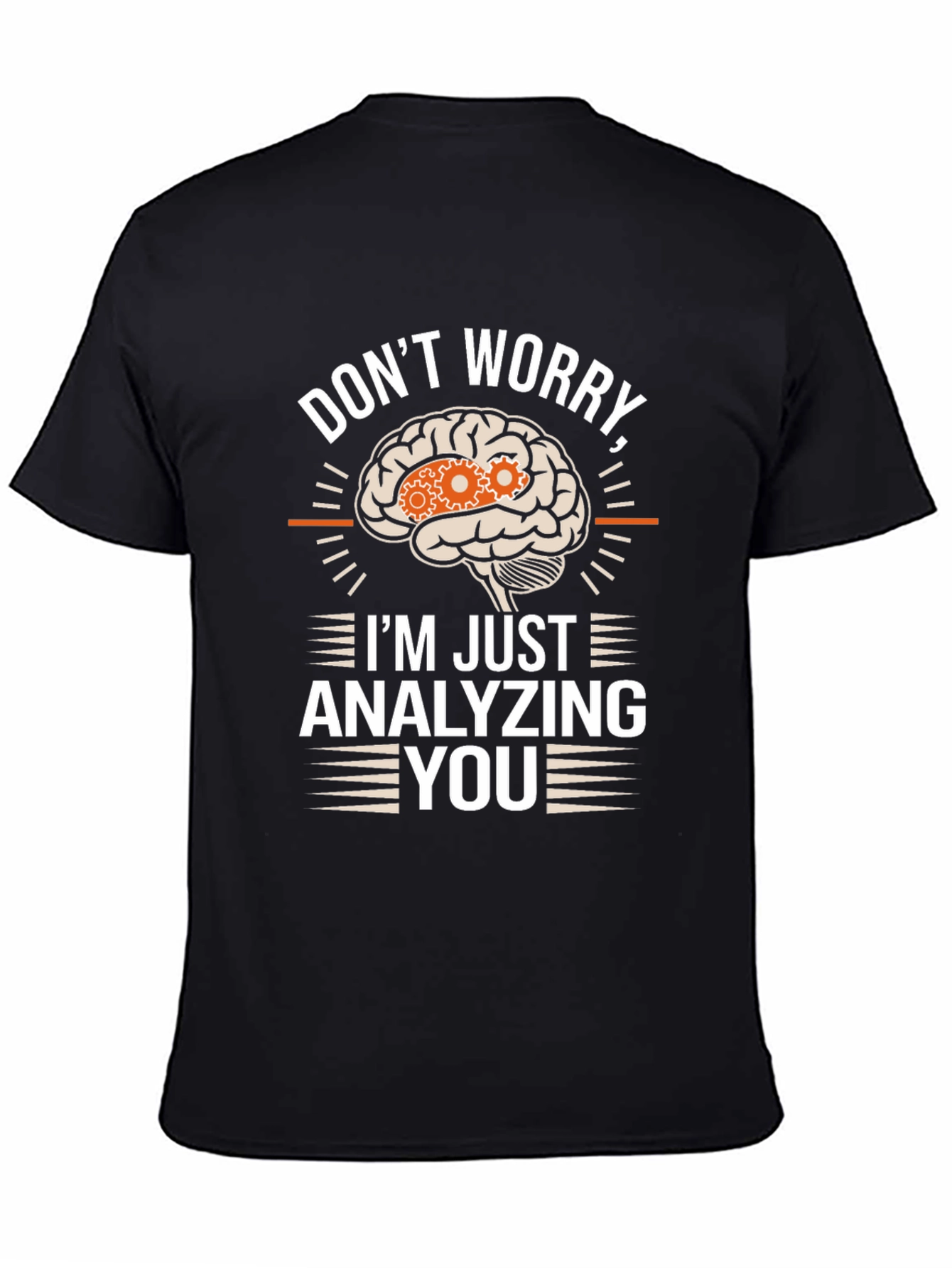 Dont Worry Im Just Analyzing You T-Shirt