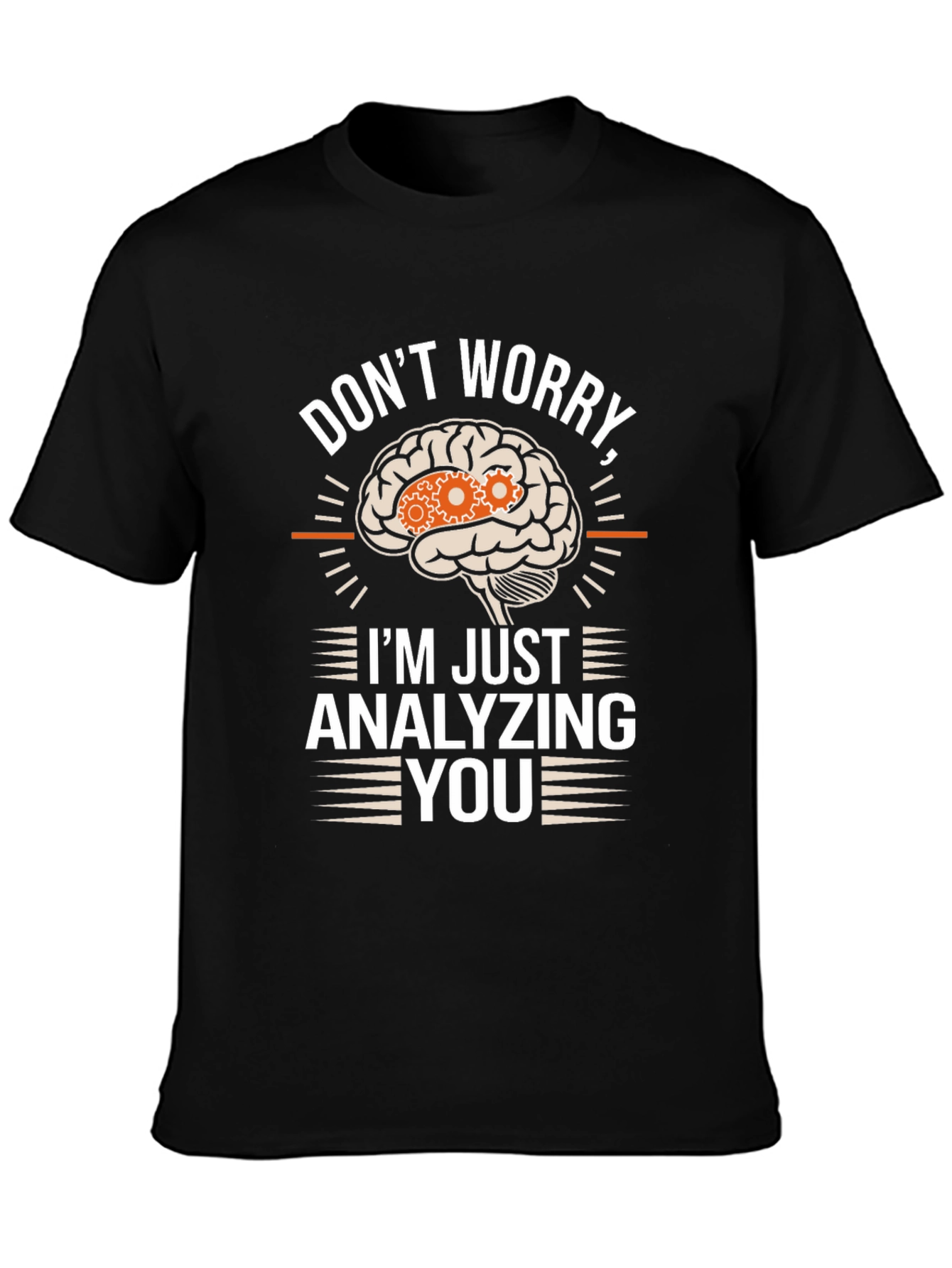 Dont Worry Im Just Analyzing You T-Shirt