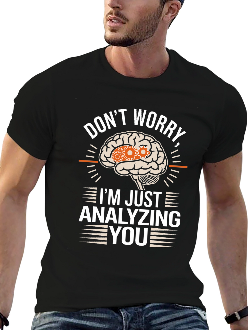 Dont Worry Im Just Analyzing You T-Shirt