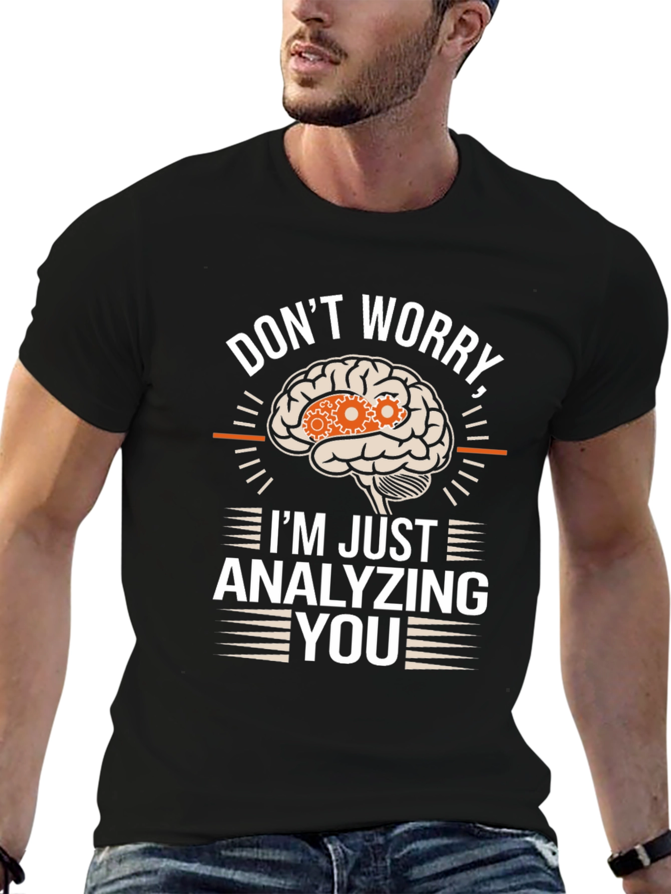 Dont Worry Im Just Analyzing You T-Shirt