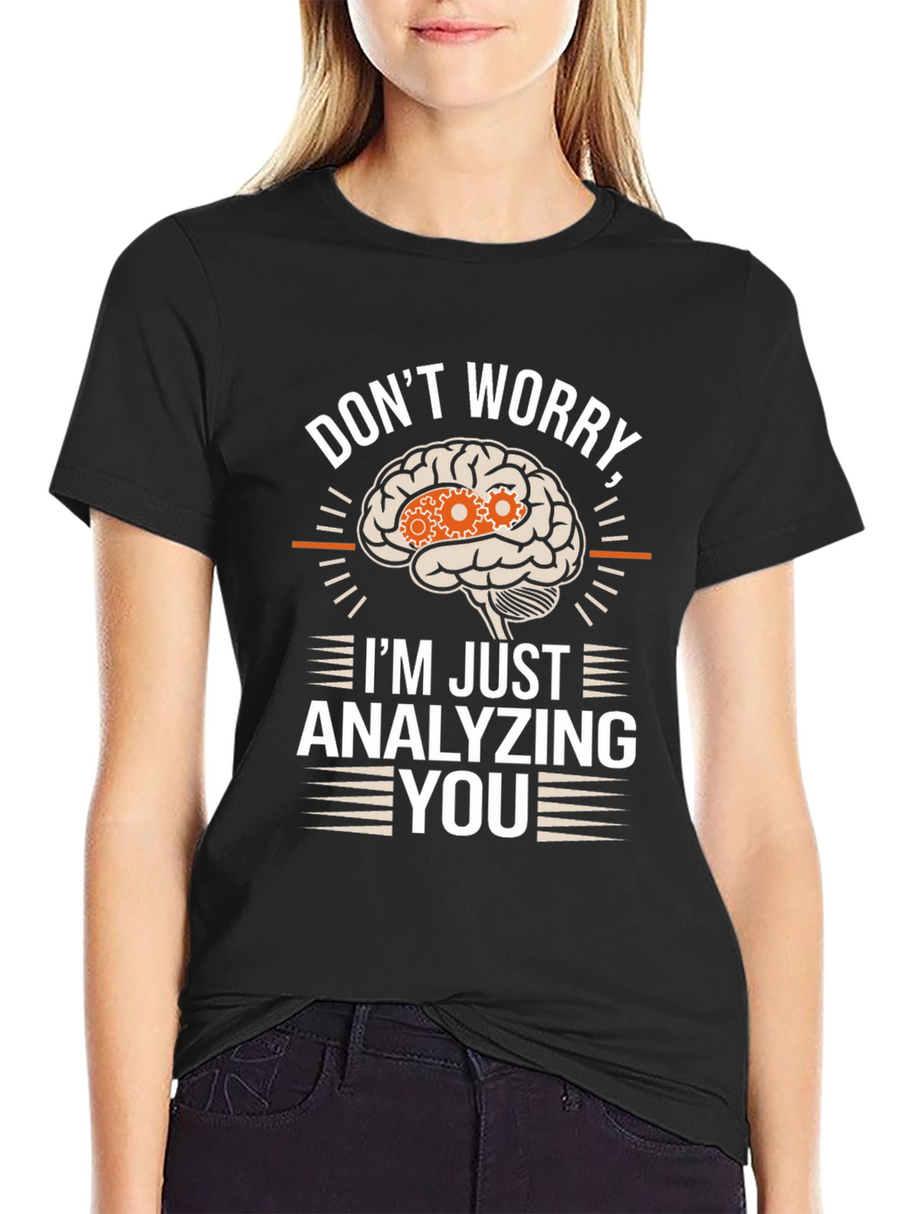 Dont Worry Im Just Analyzing You T-Shirt