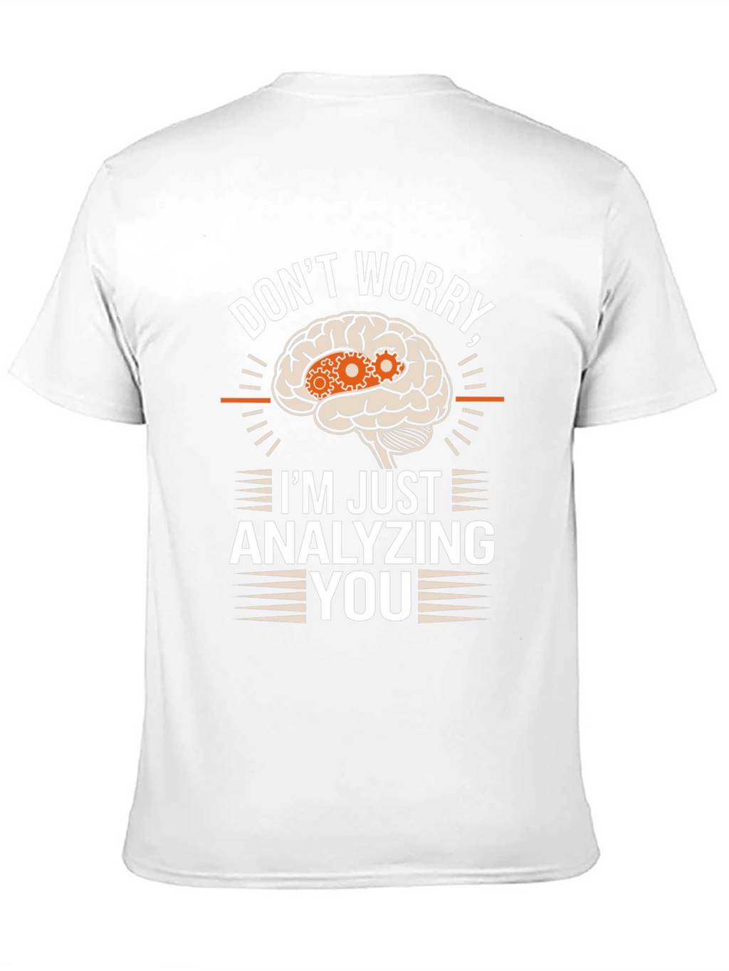 Dont Worry Im Just Analyzing You T-Shirt
