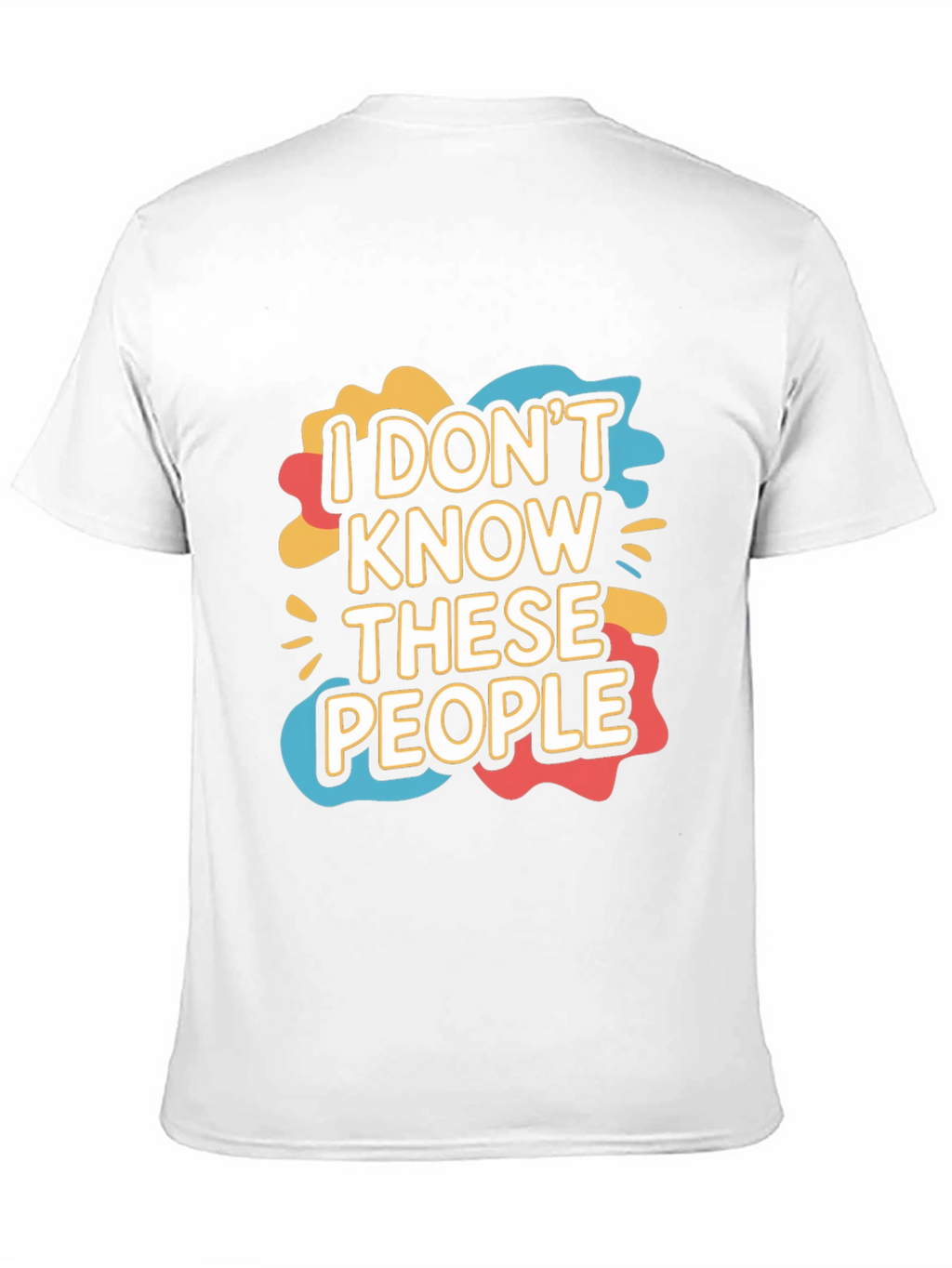 I Dont Know These People Graphic T-Shirt