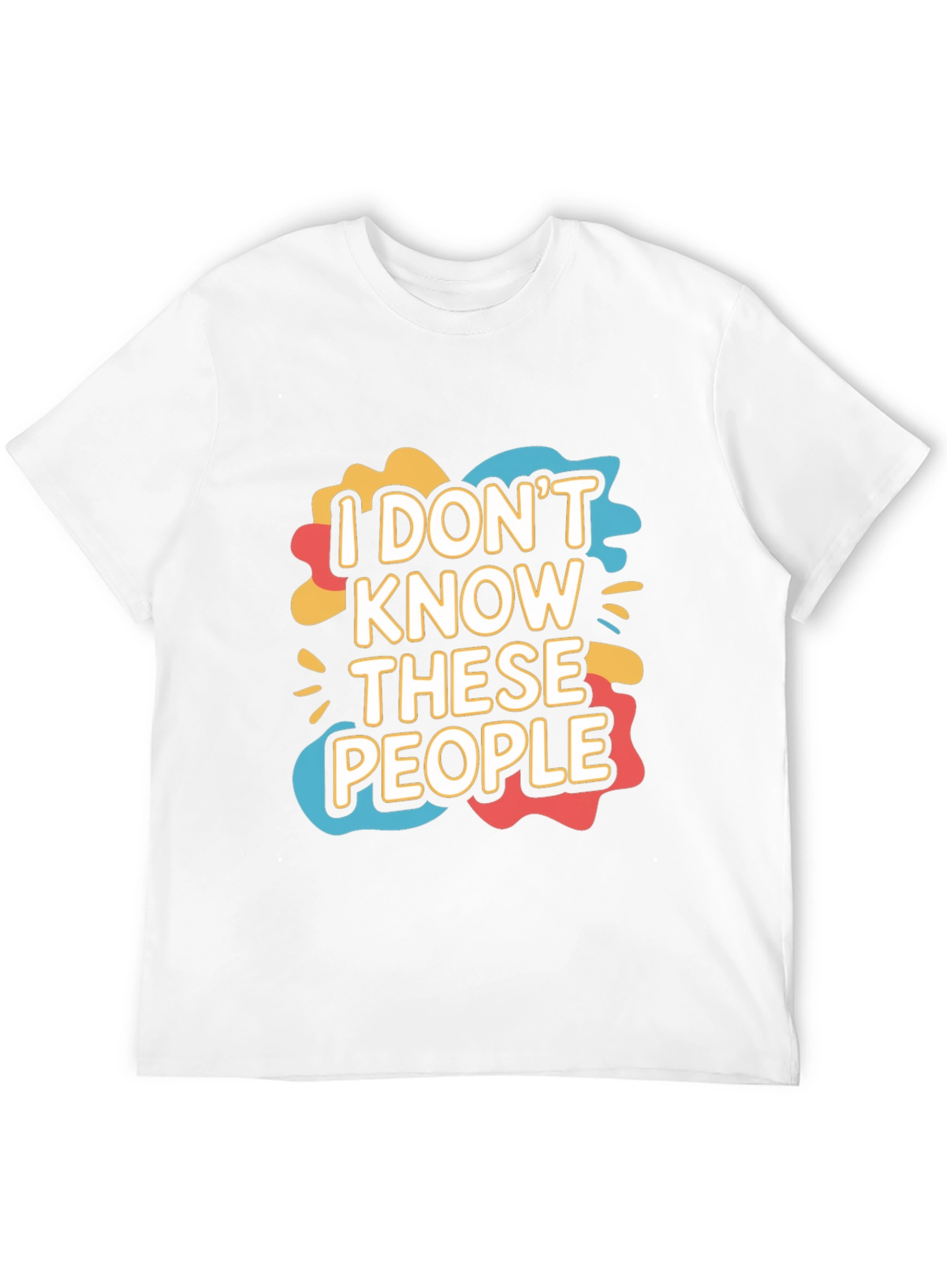 I Dont Know These People Graphic T-Shirt