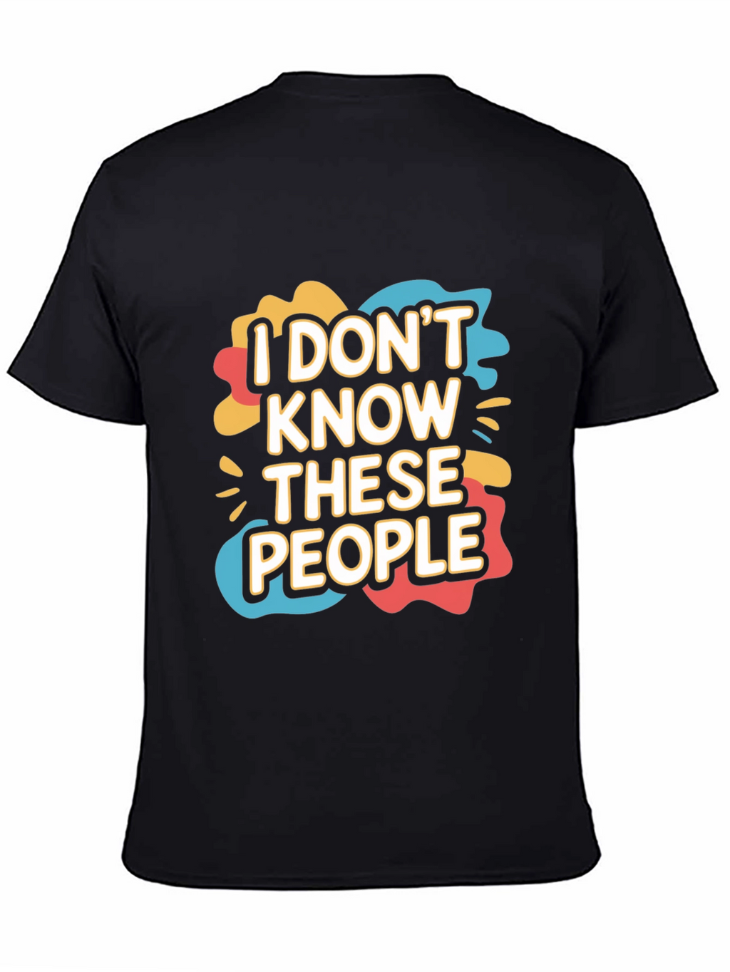 I Dont Know These People Graphic T-Shirt