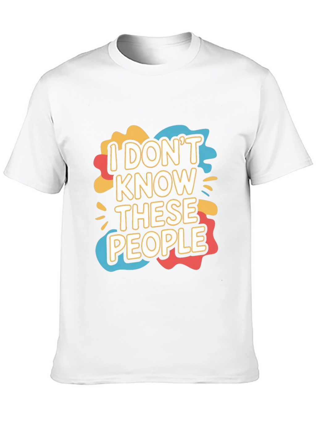 I Dont Know These People Graphic T-Shirt