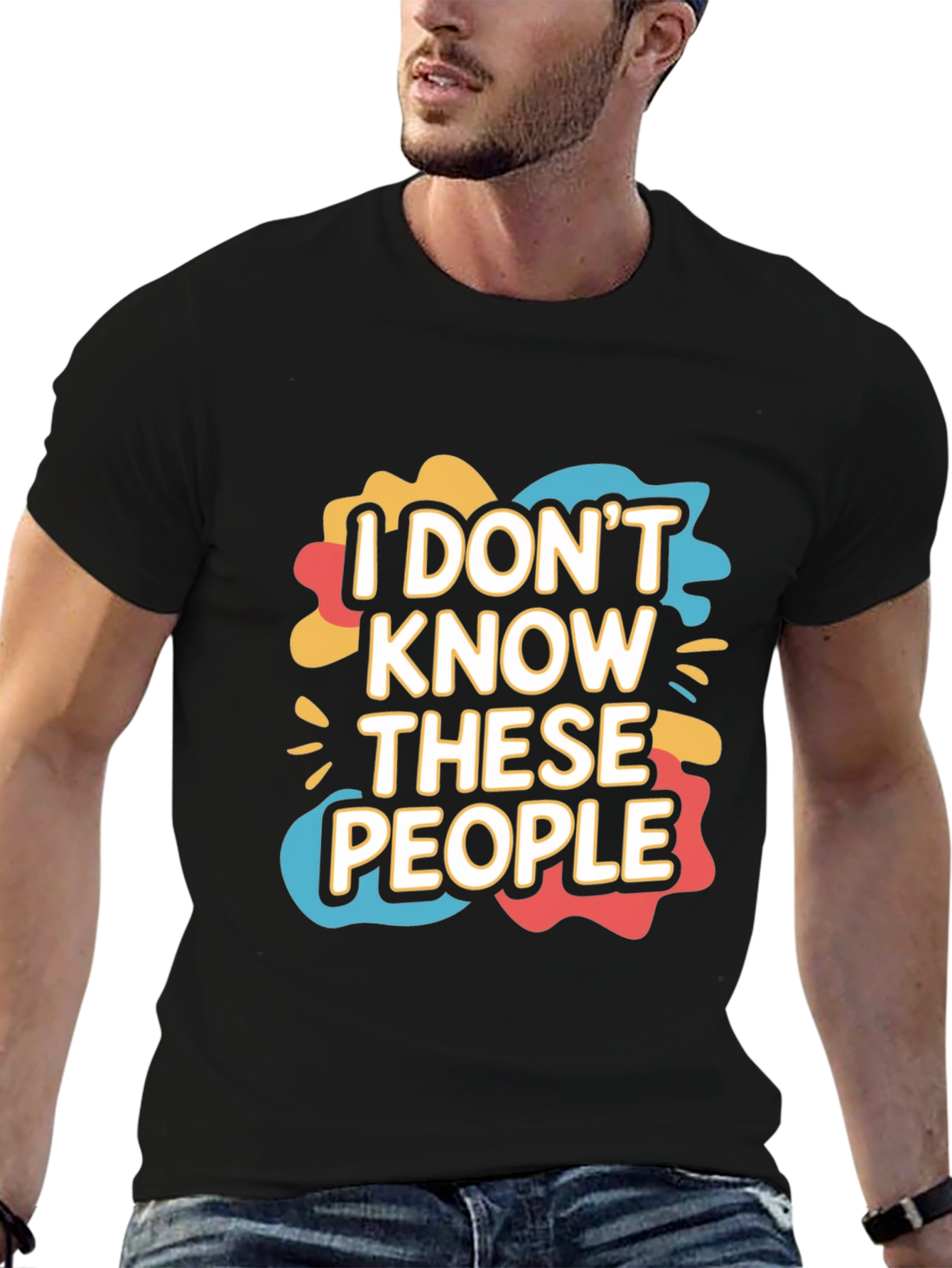 I Dont Know These People Graphic T-Shirt