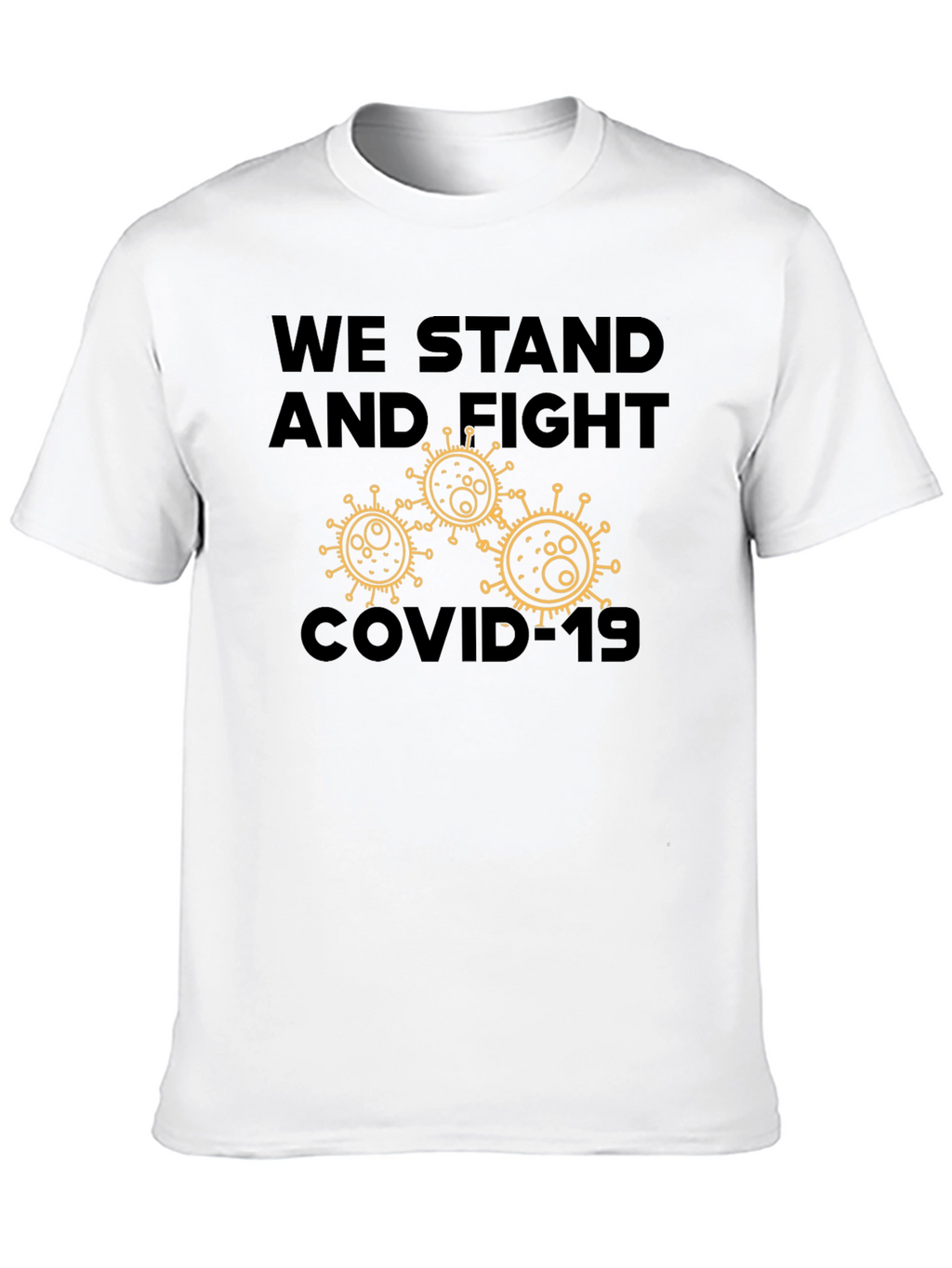 We Stand and Fight COVID-19 T-Shirt