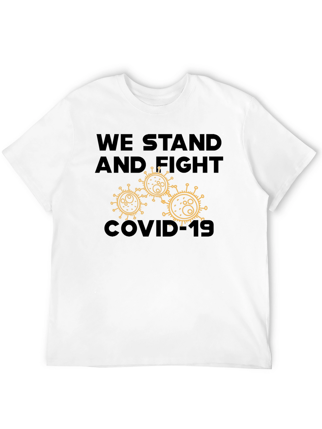 We Stand and Fight COVID-19 T-Shirt