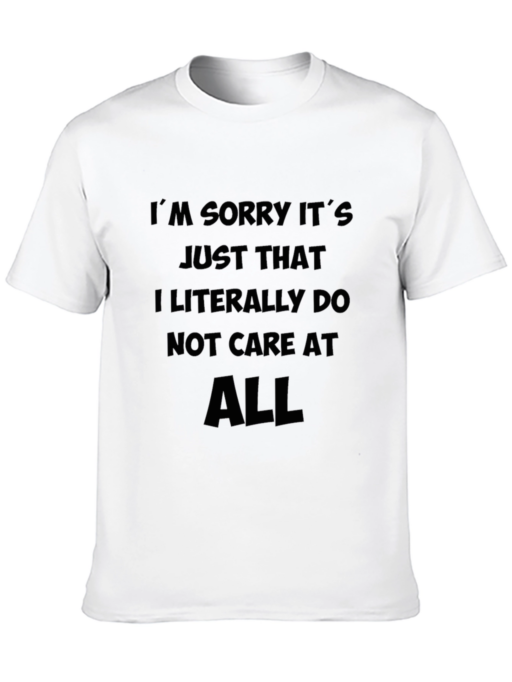 I Literally Do Not Care T-Shirt