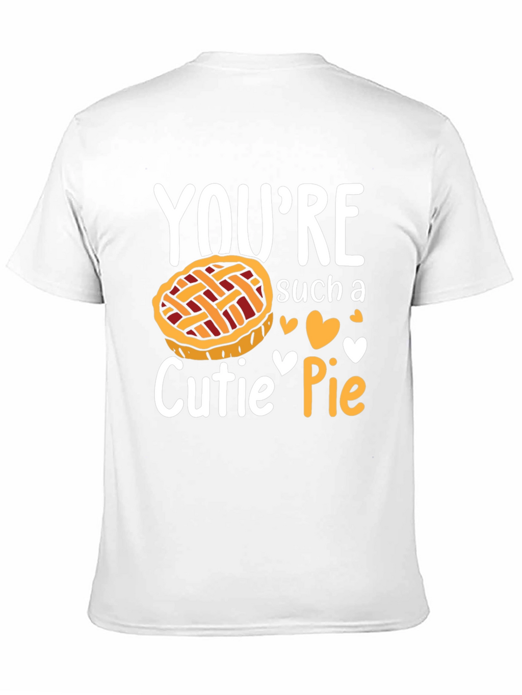 Youre Such a Cutie Pie T-Shirt
