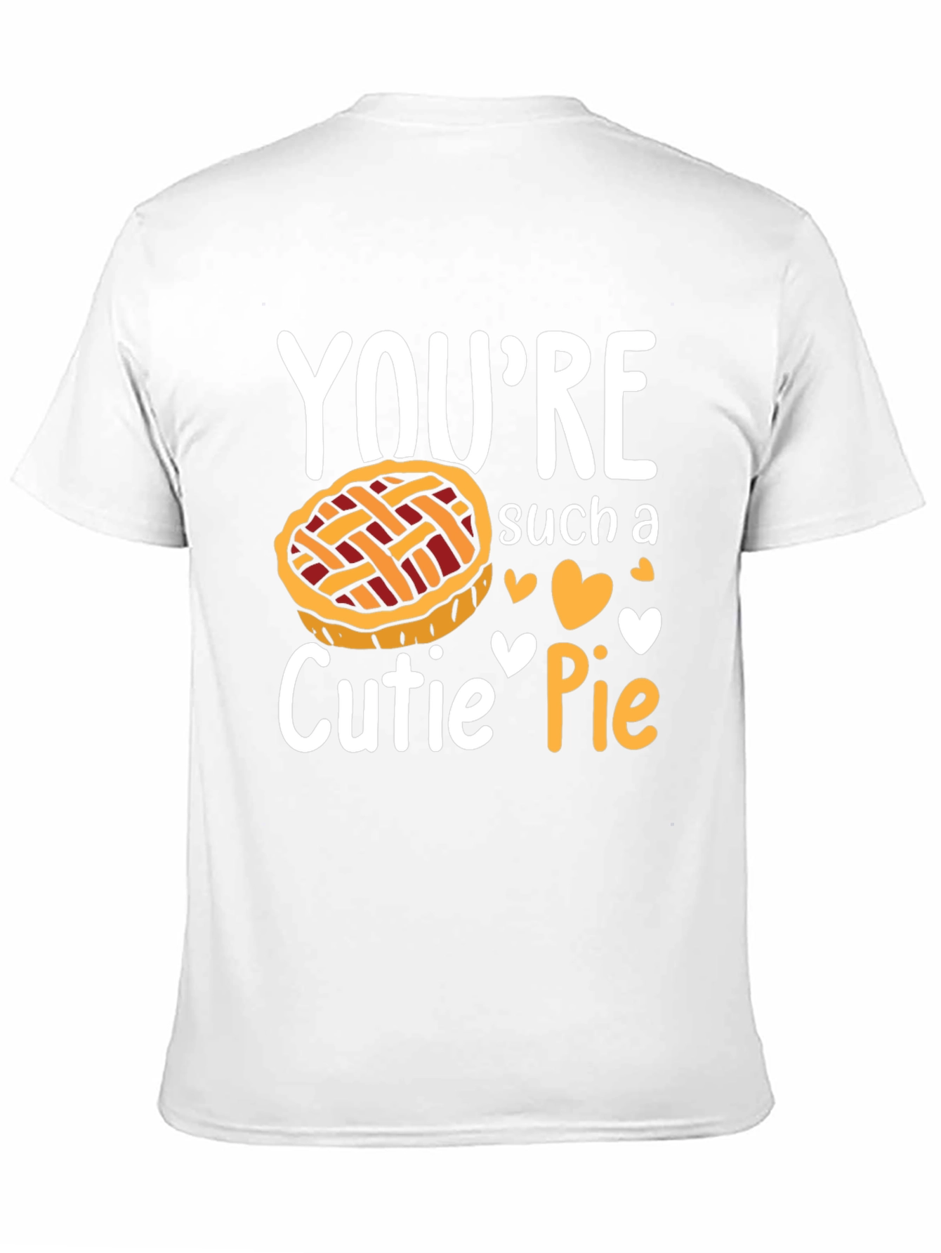 Youre Such a Cutie Pie T-Shirt