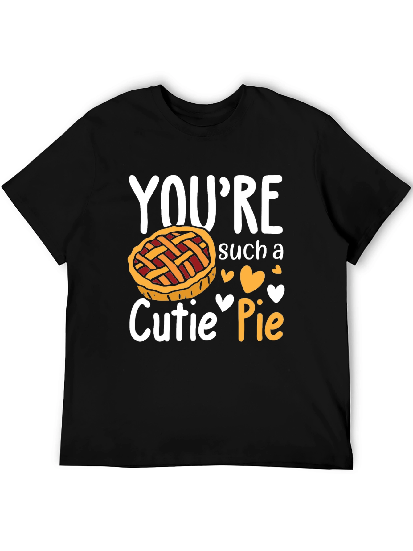 Youre Such a Cutie Pie T-Shirt