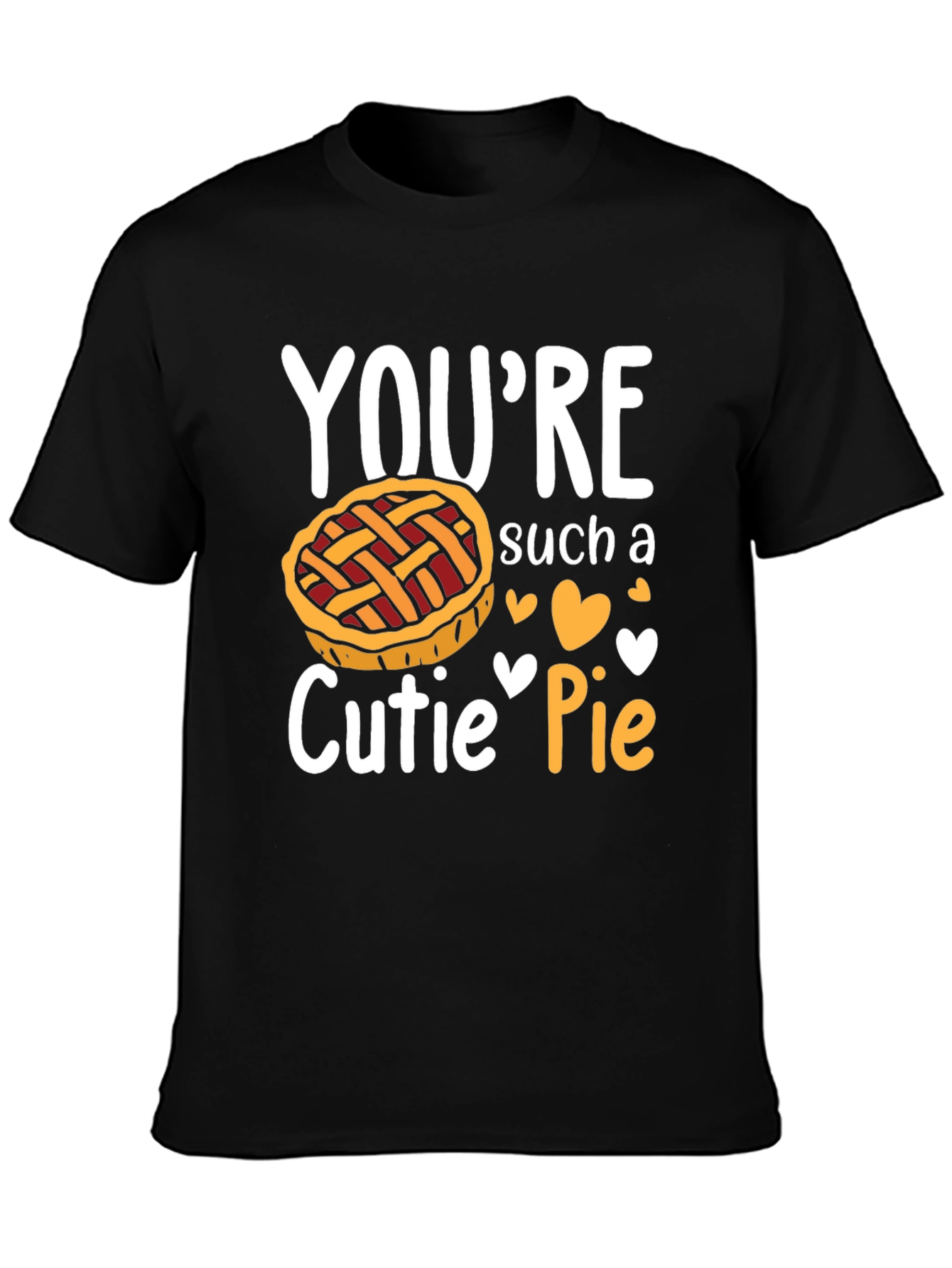 Youre Such a Cutie Pie T-Shirt