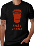 Need a Coffee T-Shirt - Casual Black Tee