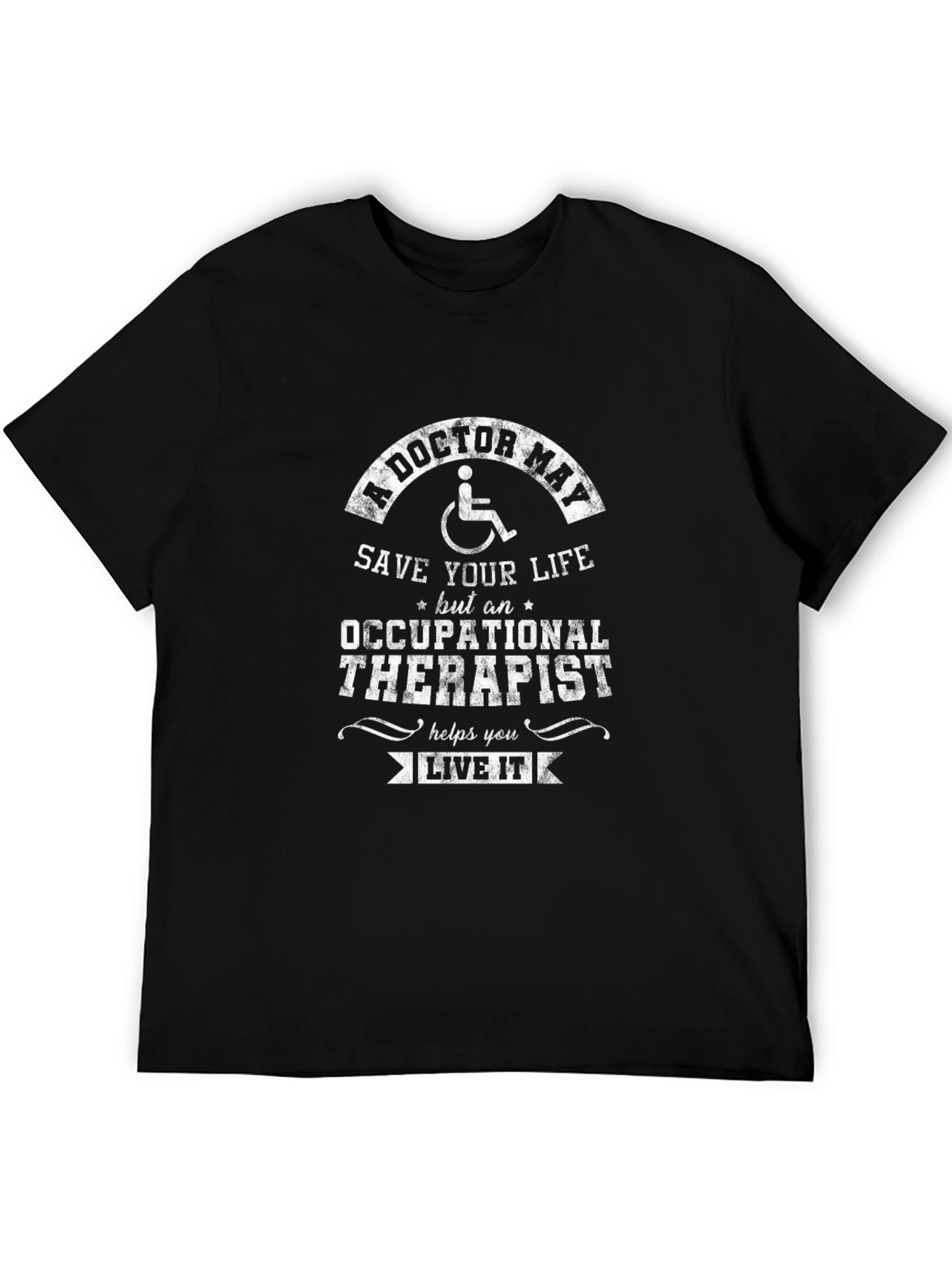 Occupational Therapist T-Shirt - Helping You Live It!