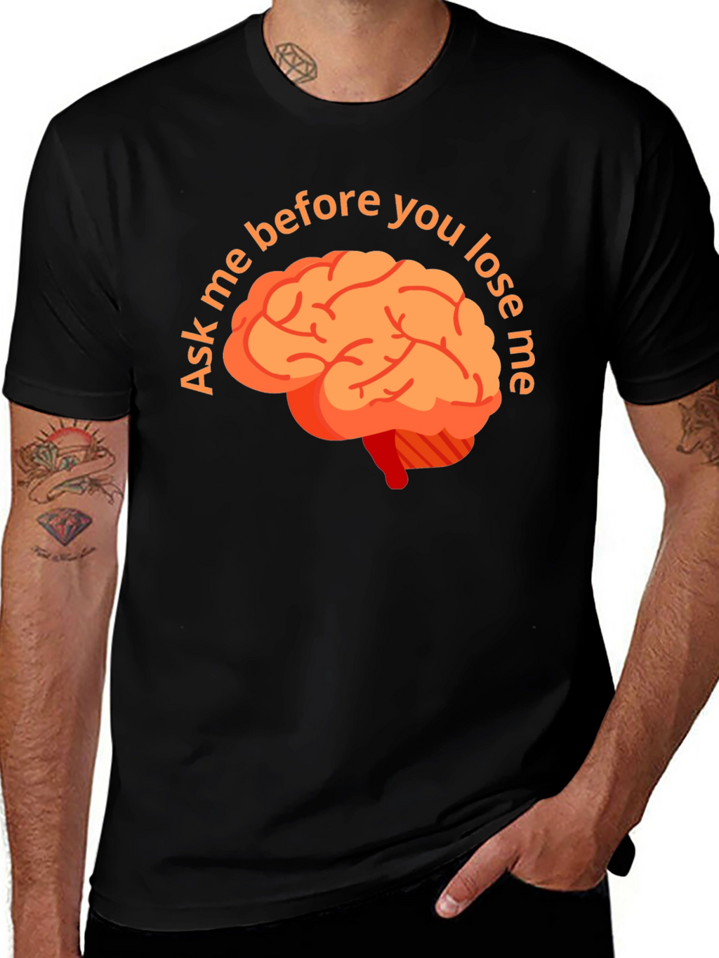Ask Me Before You Lose Me Brain T-Shirt