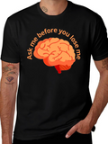 Ask Me Before You Lose Me Brain T-Shirt