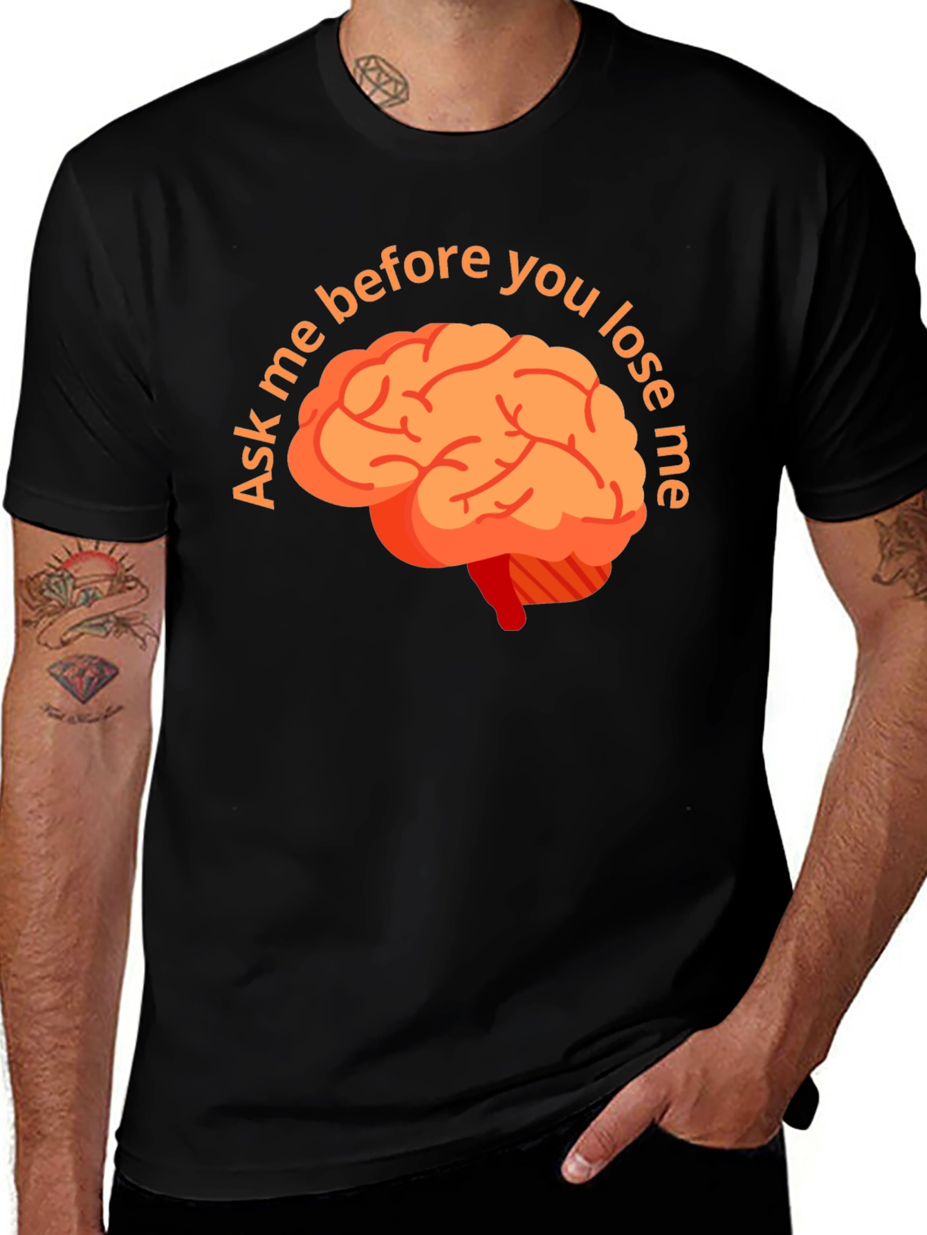Ask Me Before You Lose Me Brain T-Shirt