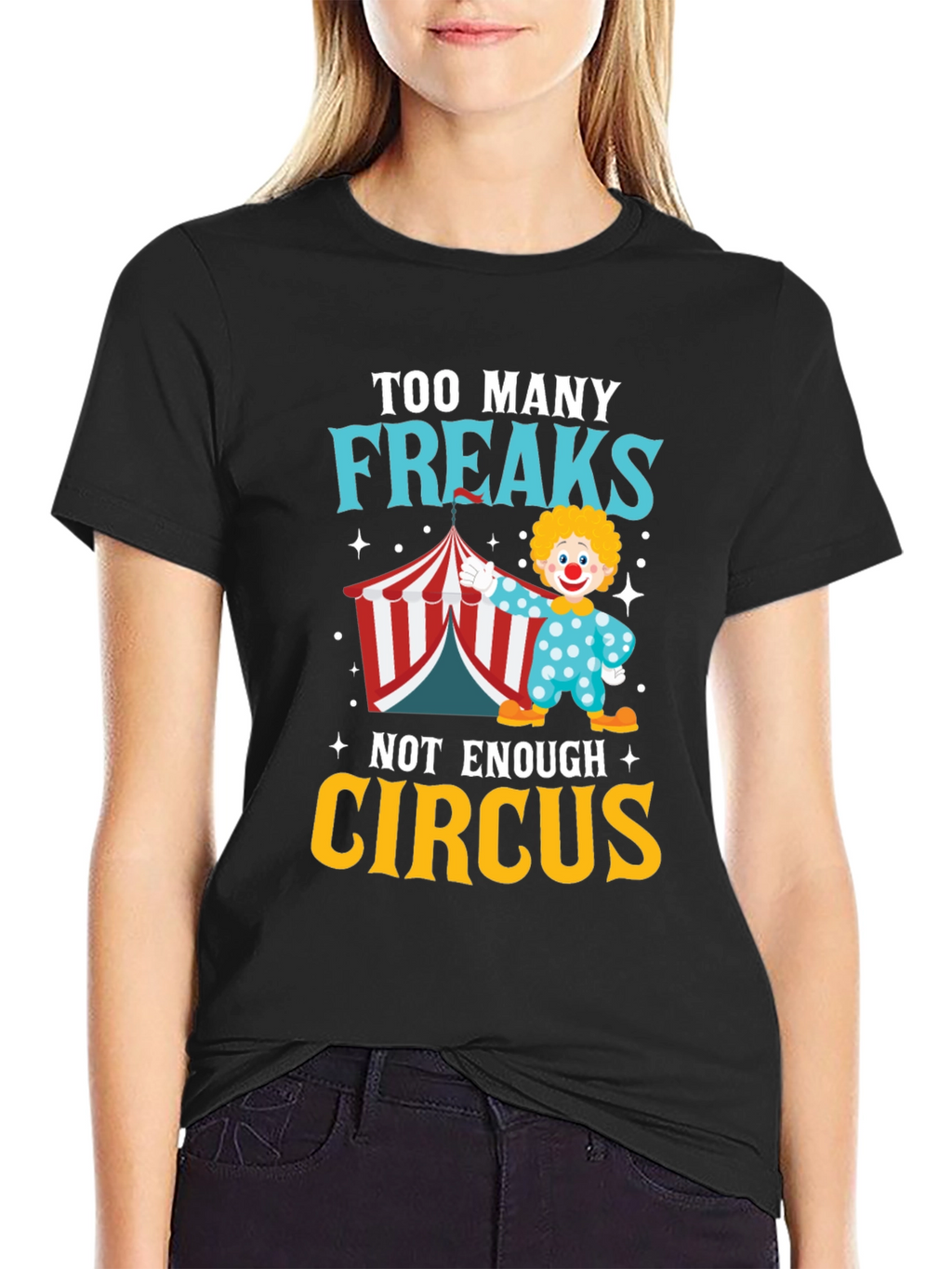 Too Many Freaks Not Enough Circus T-Shirt
