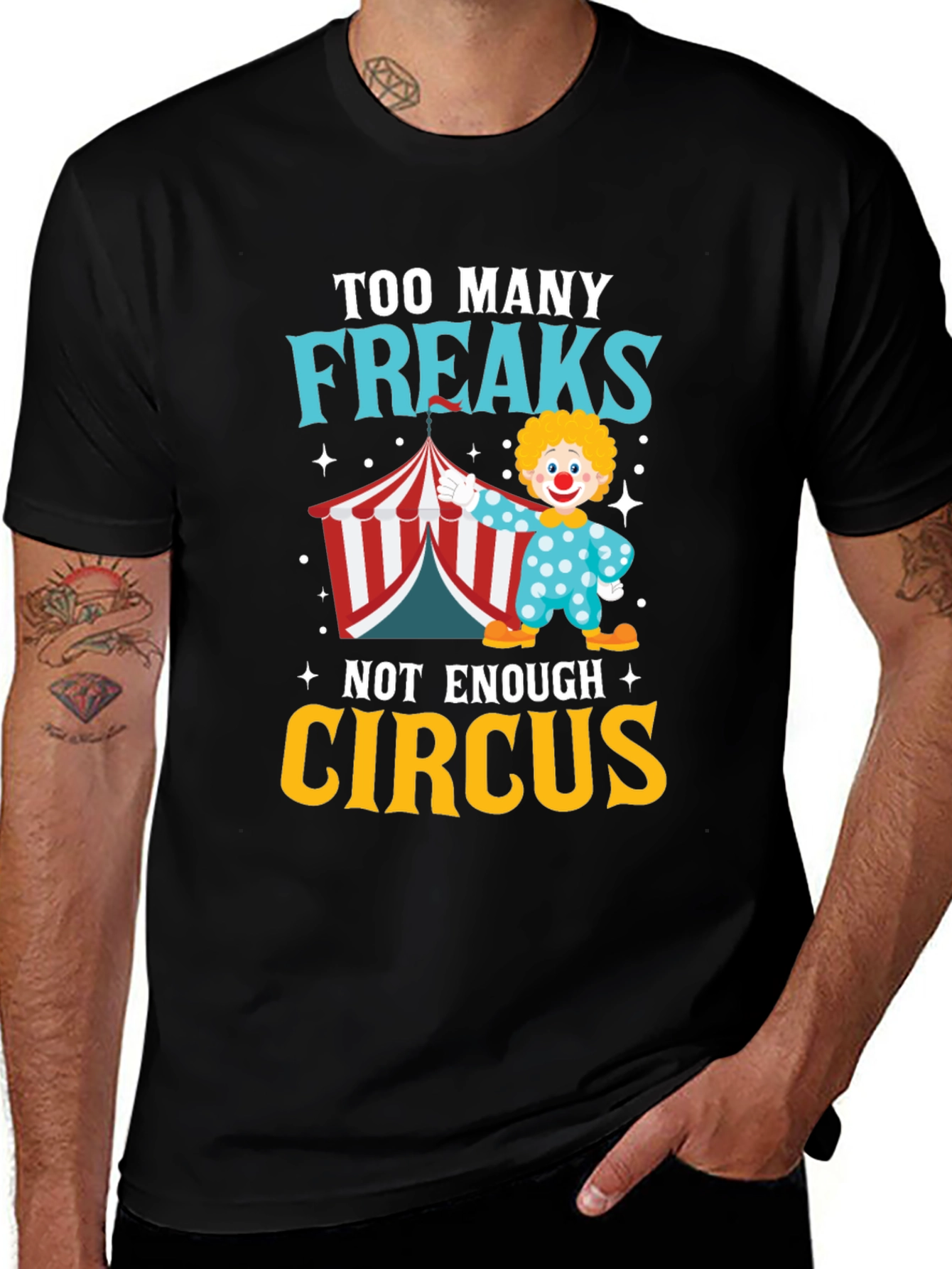Too Many Freaks Not Enough Circus T-Shirt