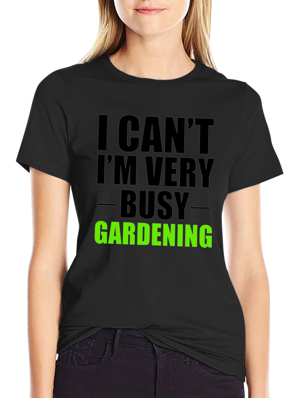 Gardening T-Shirt: I Cant Im Very Busy Gardening