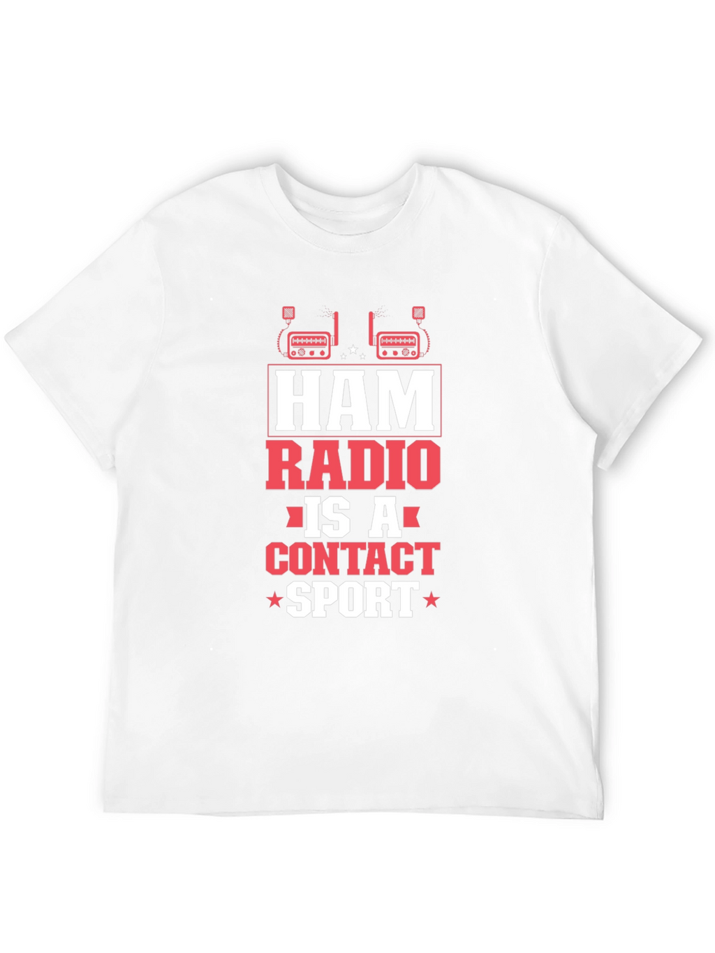 Ham Radio is a Contact Sport Graphic T-Shirt