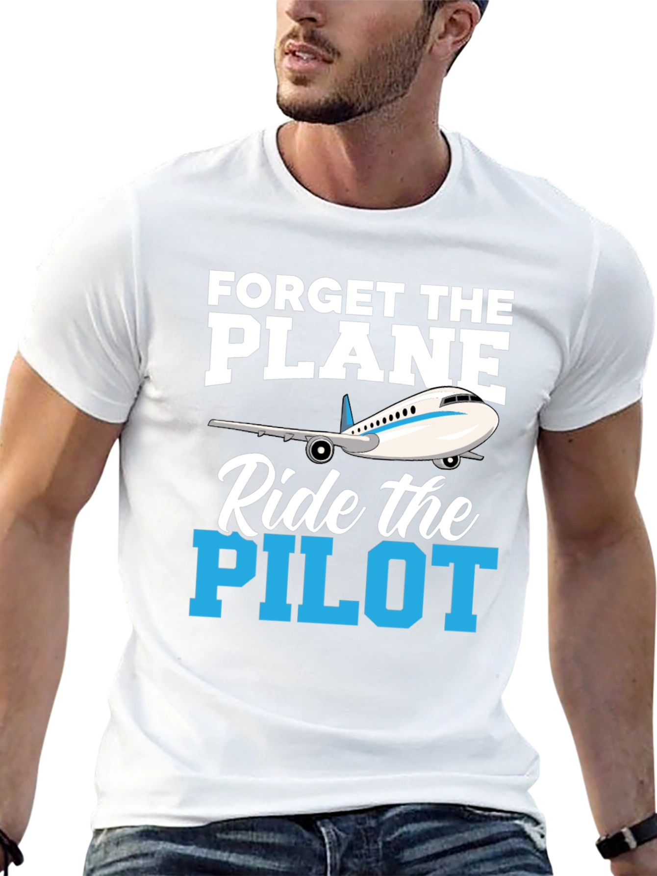 Forget the Plane Ride the Pilot T-Shirt