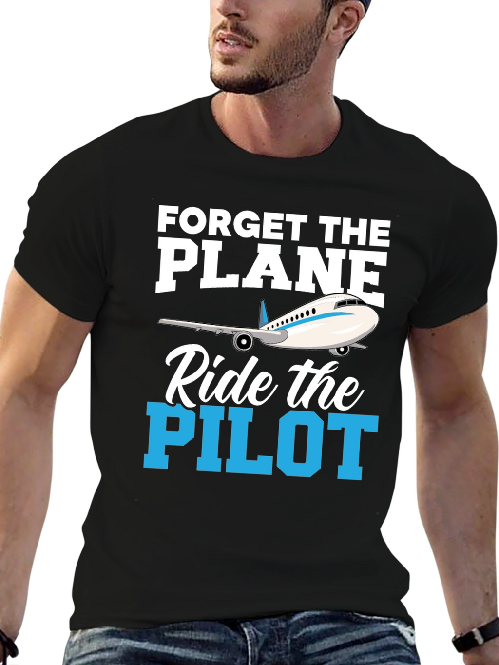 Forget the Plane Ride the Pilot T-Shirt