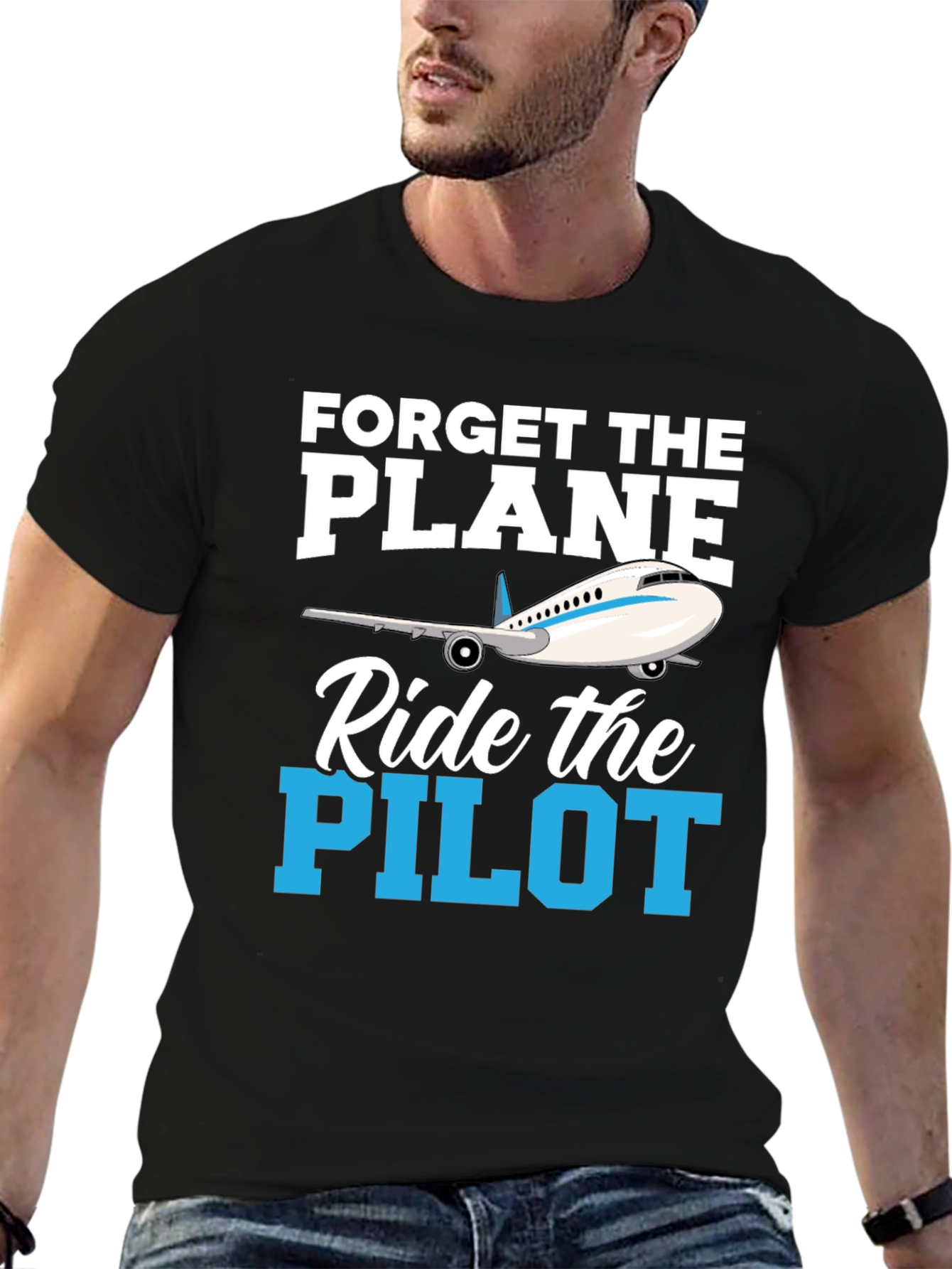 Forget the Plane Ride the Pilot T-Shirt