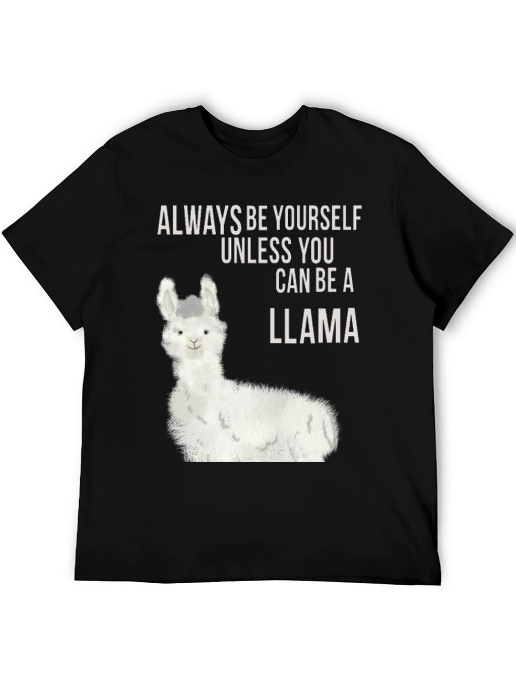Llama Graphic Tee - Always Be Yourself T-Shirt