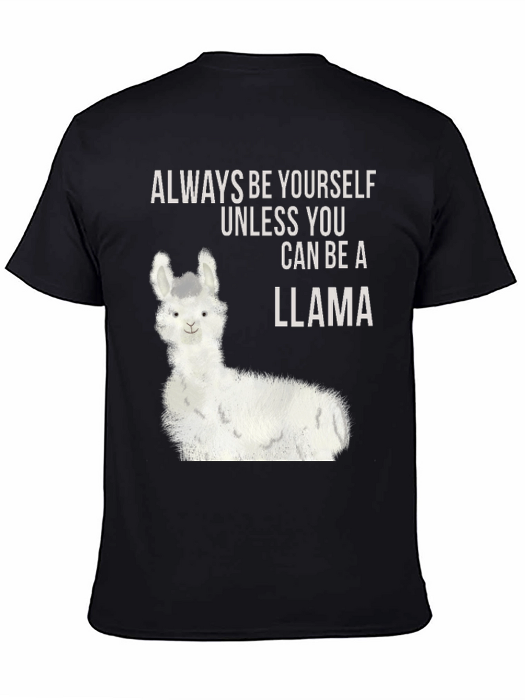 Llama Graphic Tee - Always Be Yourself T-Shirt