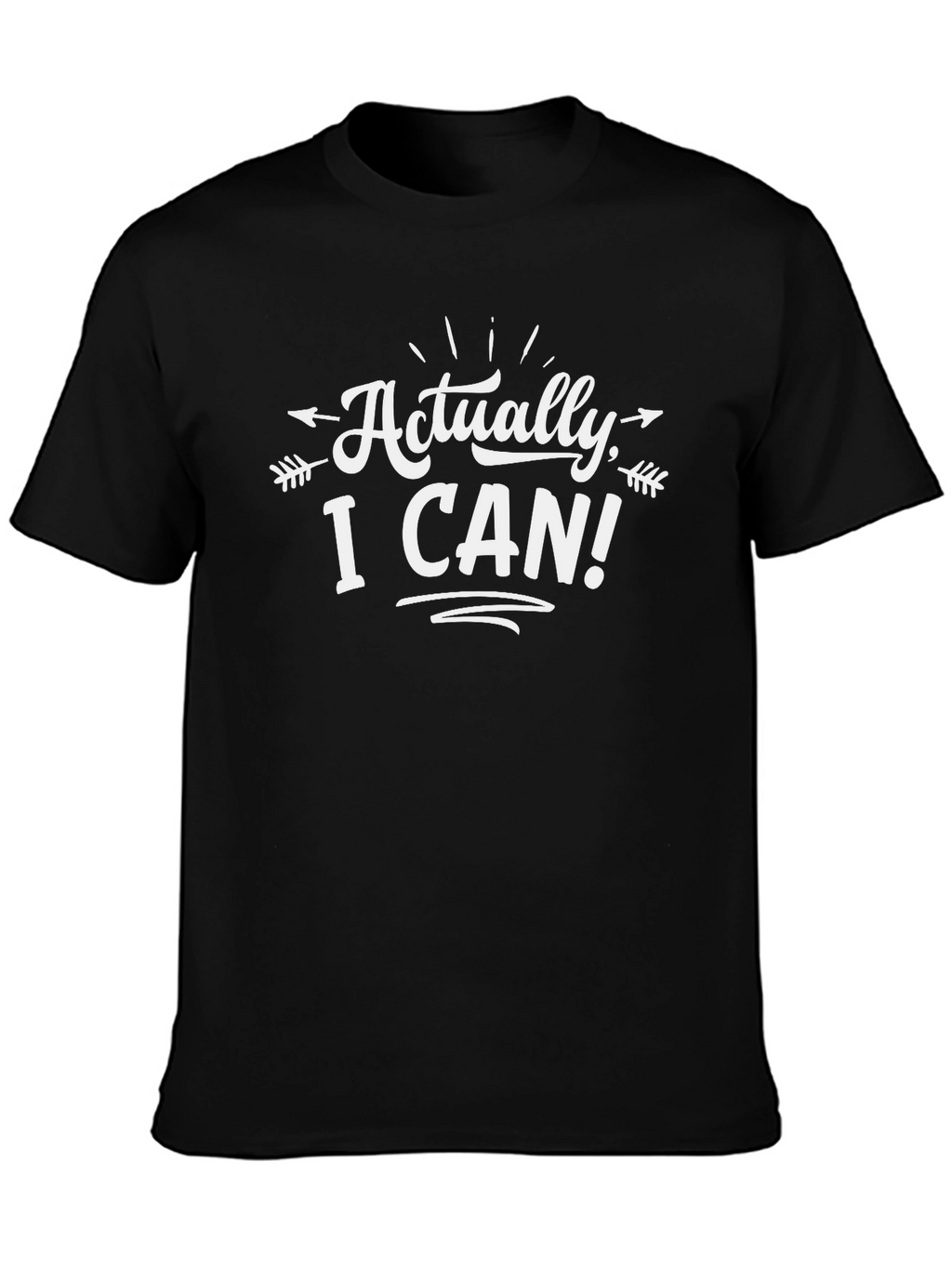 Actually I Can! T-Shirt - Motivational Tee