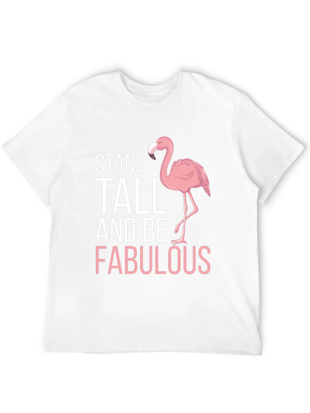 Stand Tall & Be Fabulous Flamingo Graphic Tee